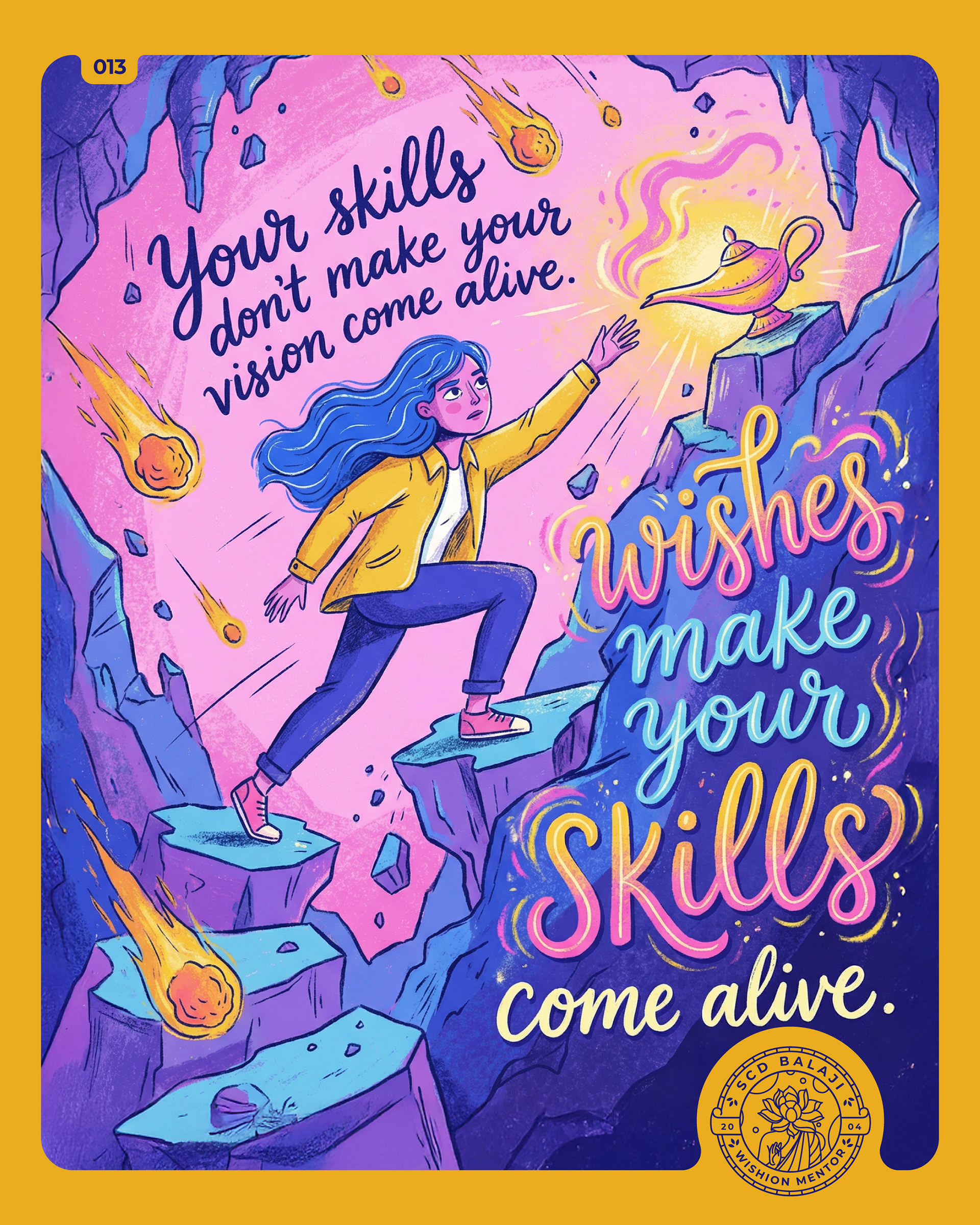 Illustrative lettering poster on vision, wishes, and growth – SCD Balaji, showing a young woman climbing rocky steps inside a glowing cave while reaching toward a magical lamp. Falling meteors and vibrant light surround her, symbolizing aspiration and inner calling. Rendered in bold pinks, blues, and golden hues with expressive hand-lettering, the artwork represents how wishes ignite vision and bring skills to life through belief, courage, and intention.
