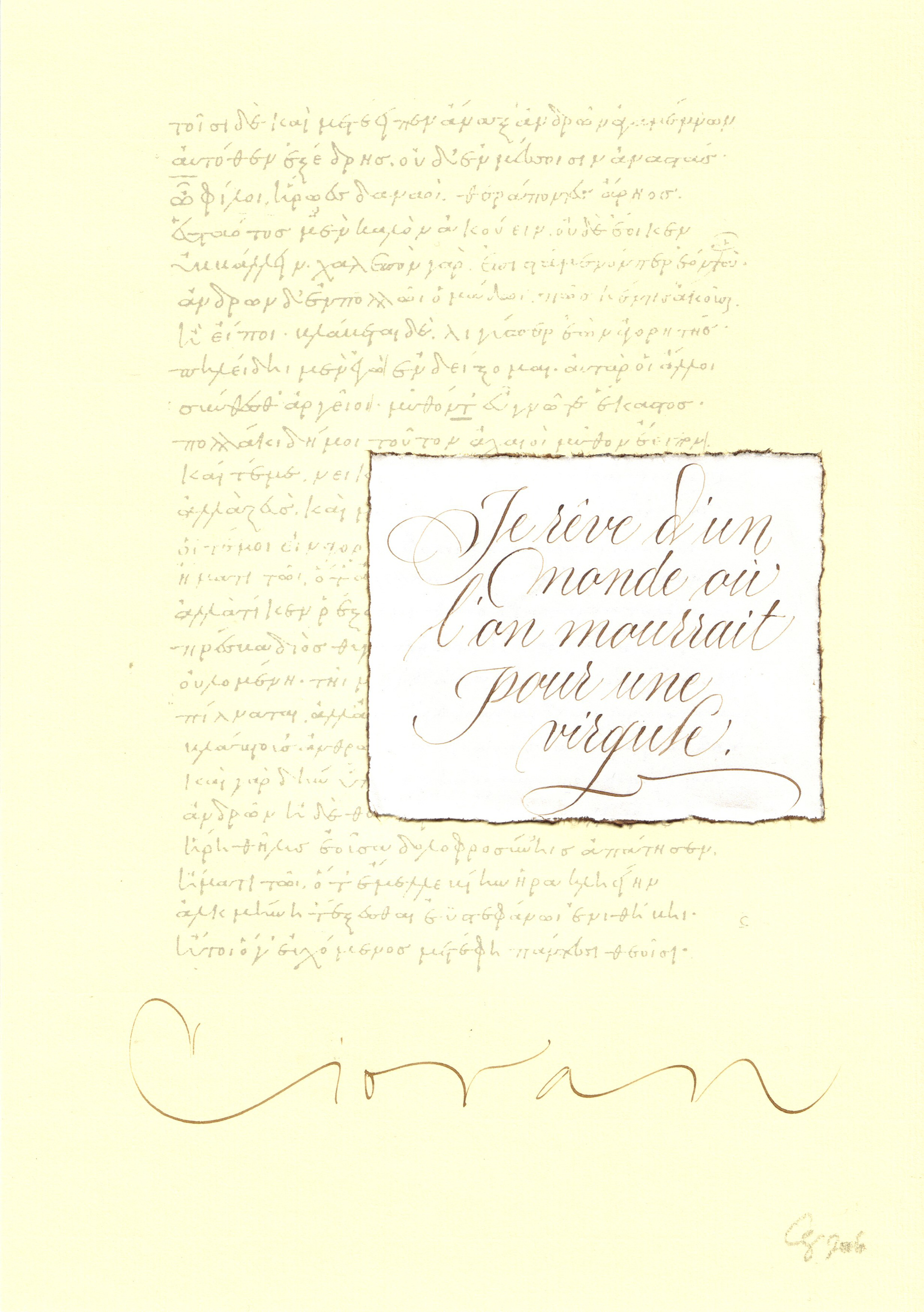 Plume d'anglaise & collage - "Je rêve d'un monde où l'on mourrait pour une virgule" (2006)