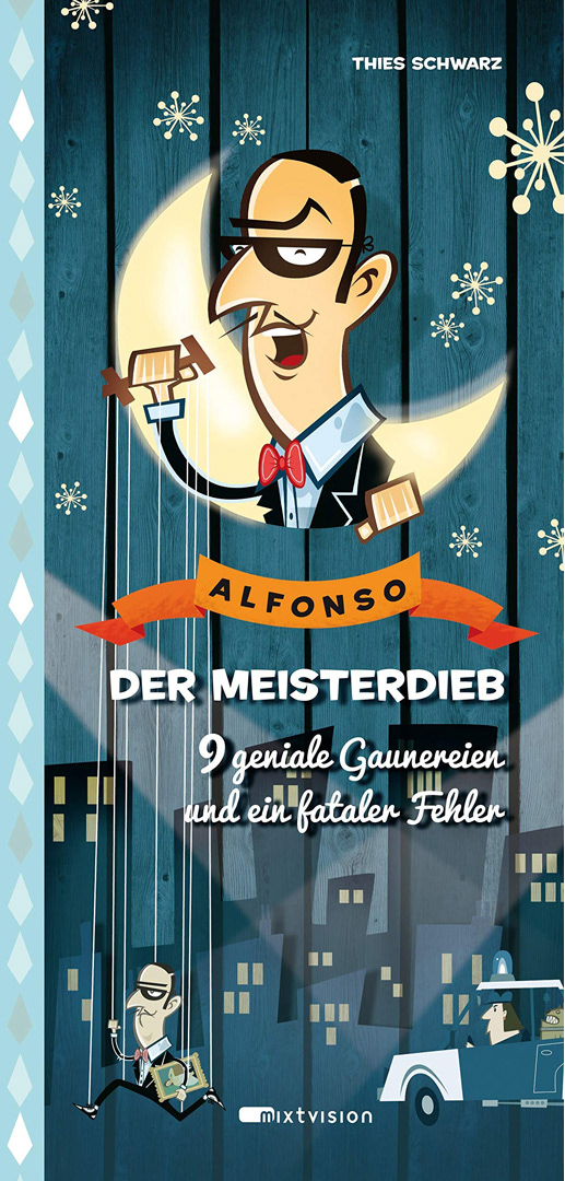 Illustration; funny; children`s book; alfonso; meisterdieb; mixtvision