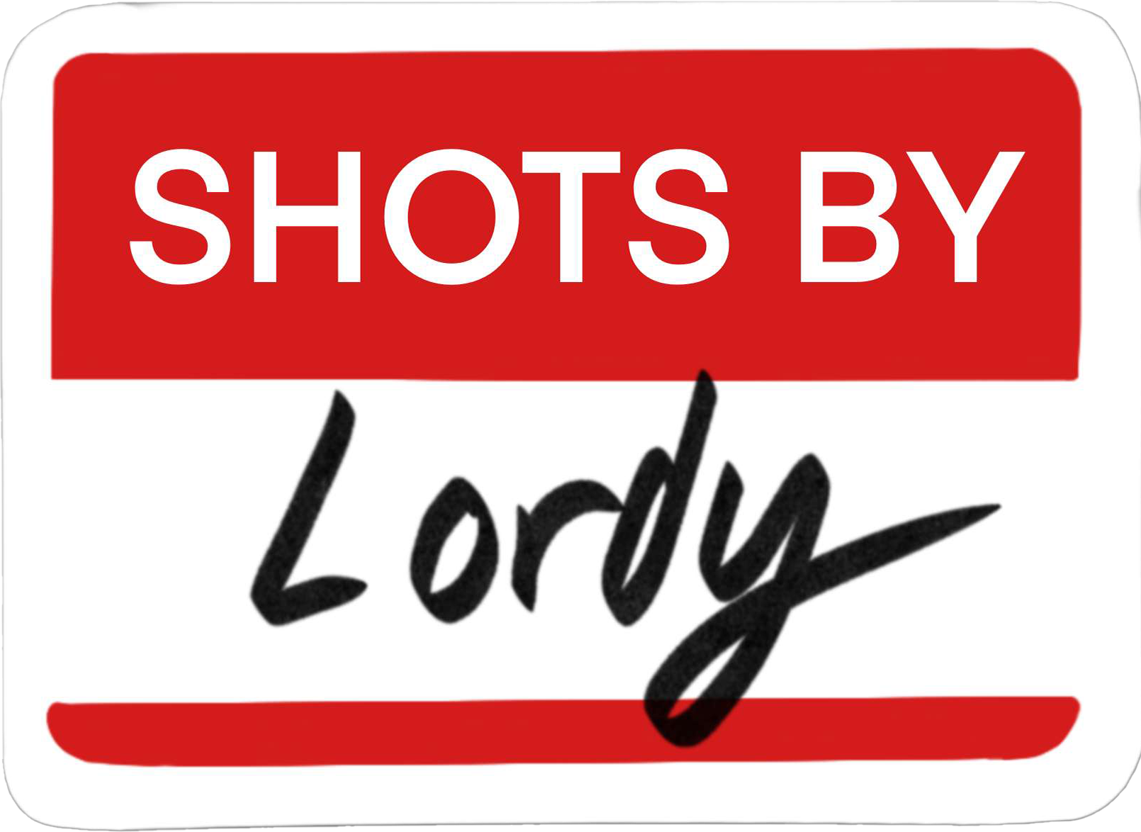 SHOTS BY LORDY