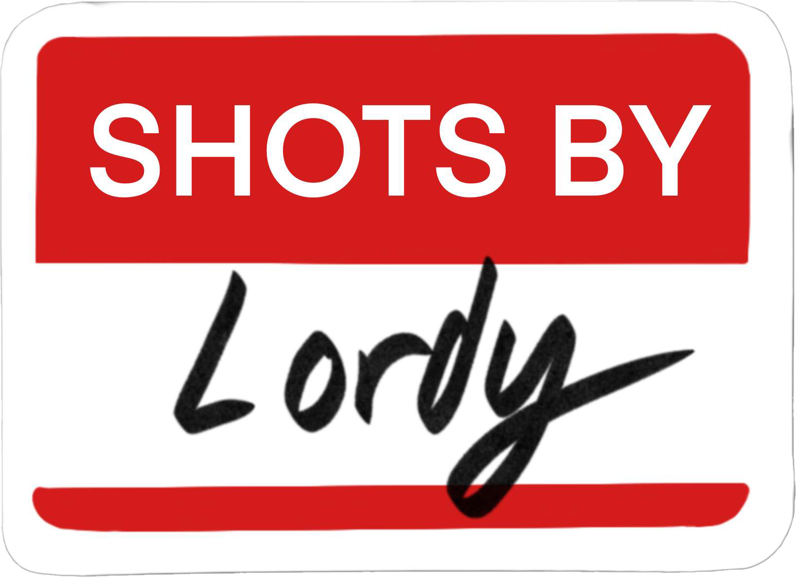 SHOTS BY LORDY