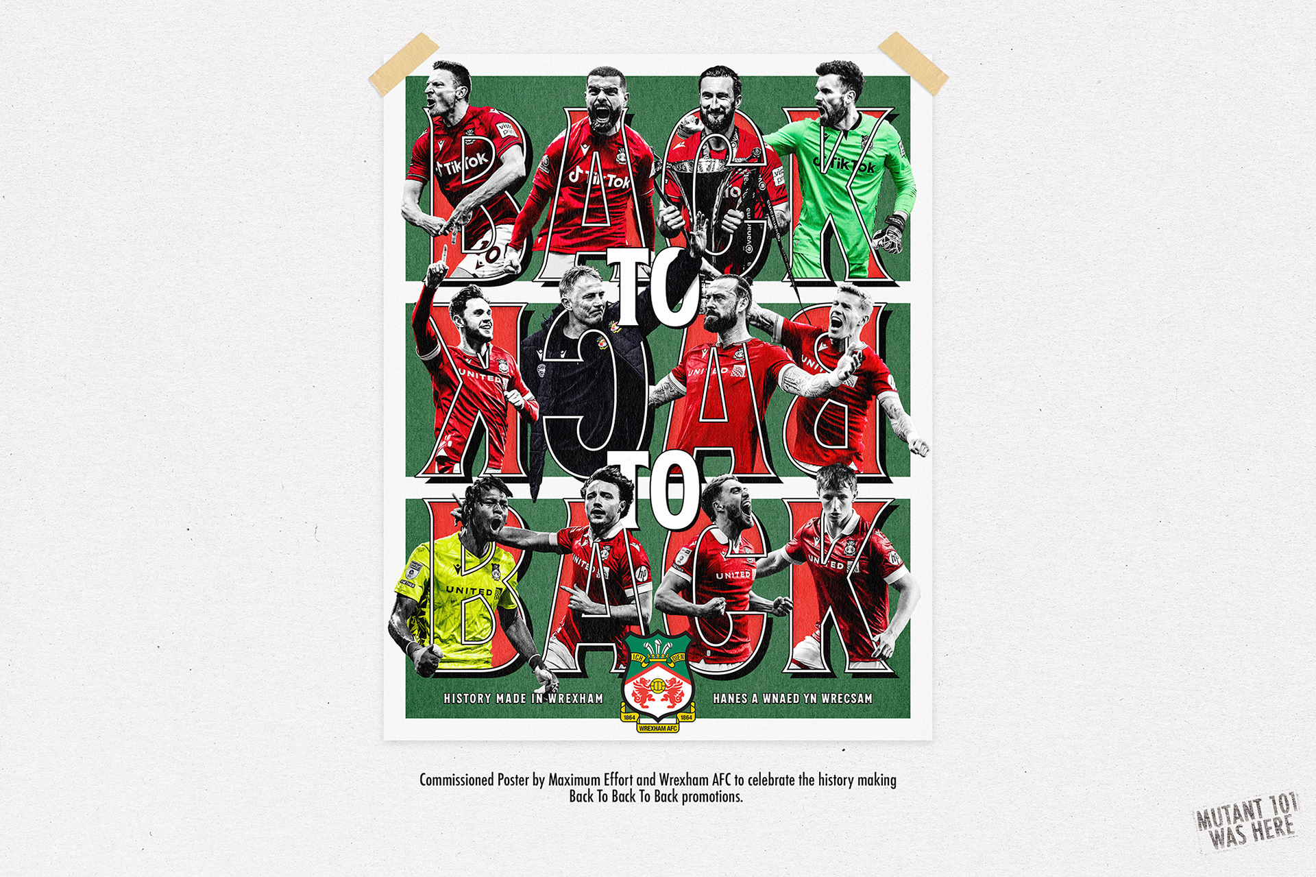 Commissioned Poster by Maximum Effort and Wrexham AFC to celebrate the history making Back To Back To Back promotions. 