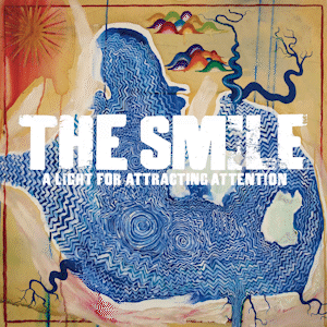 The Smile "A Light for Attracting Attention" via XL Recordings