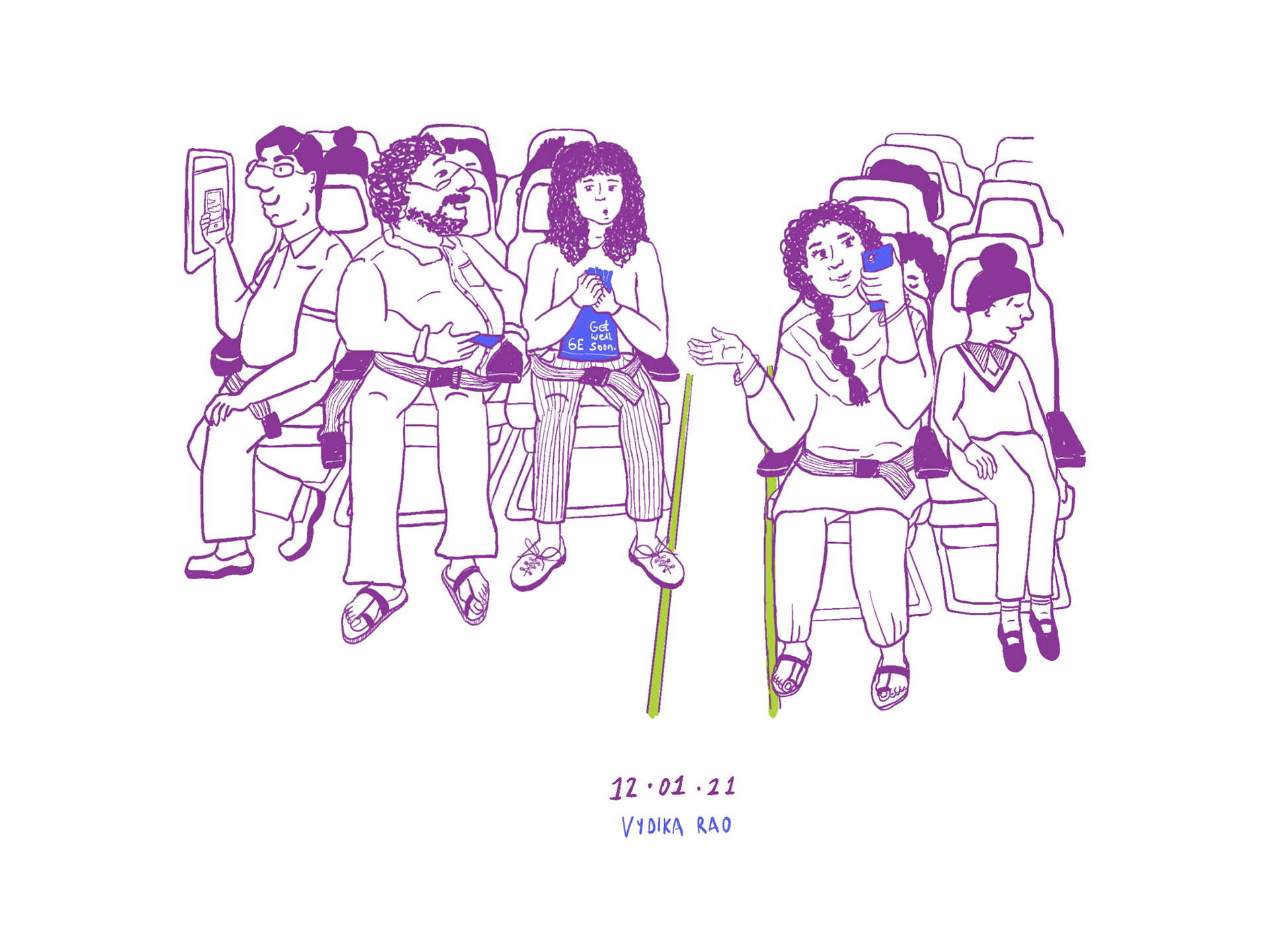 Speaking of grandmothers, want to know what I inherited from Nainamma? Claustrophobia + Anxiety, in the 1 + 1 free offer.  This is an illustration from a flight I took during Christmas of 2019. I've had all kinds of reactions to my panic attacks on flights. I've had the sweetest lady hold my hand and tell me it's okay, some people freak out because they think I am going to throw up when I ask for an air sickness bag to breathe, some continued to drool in their sleep and then there were these two.  I was stuck in between this couple who took selfies diagonally across my face, insisted on me taking up a job with them in logistics(even after learning that I am a designer) and then ofcourse lectured me on how my generation creates new problems because claustrophobia isn't a real thing. I have learnt that one of the most effective ways of getting rid of claustrophobia or anxiety is by experiencing another emotion just as strong. Soon as they insisted that I should repeat "Jesus is here to save us all" out loud, they met my best friend rage.  Safe to say that the rest of my flight was peaceful and I overcame not one problem but 2! :D