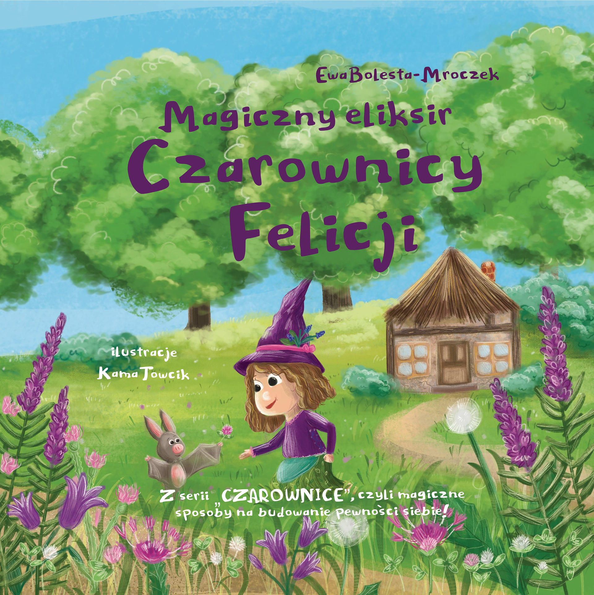 "Magiczny eliksir Czarownicy Felicji" ilustracje Kama Towcik