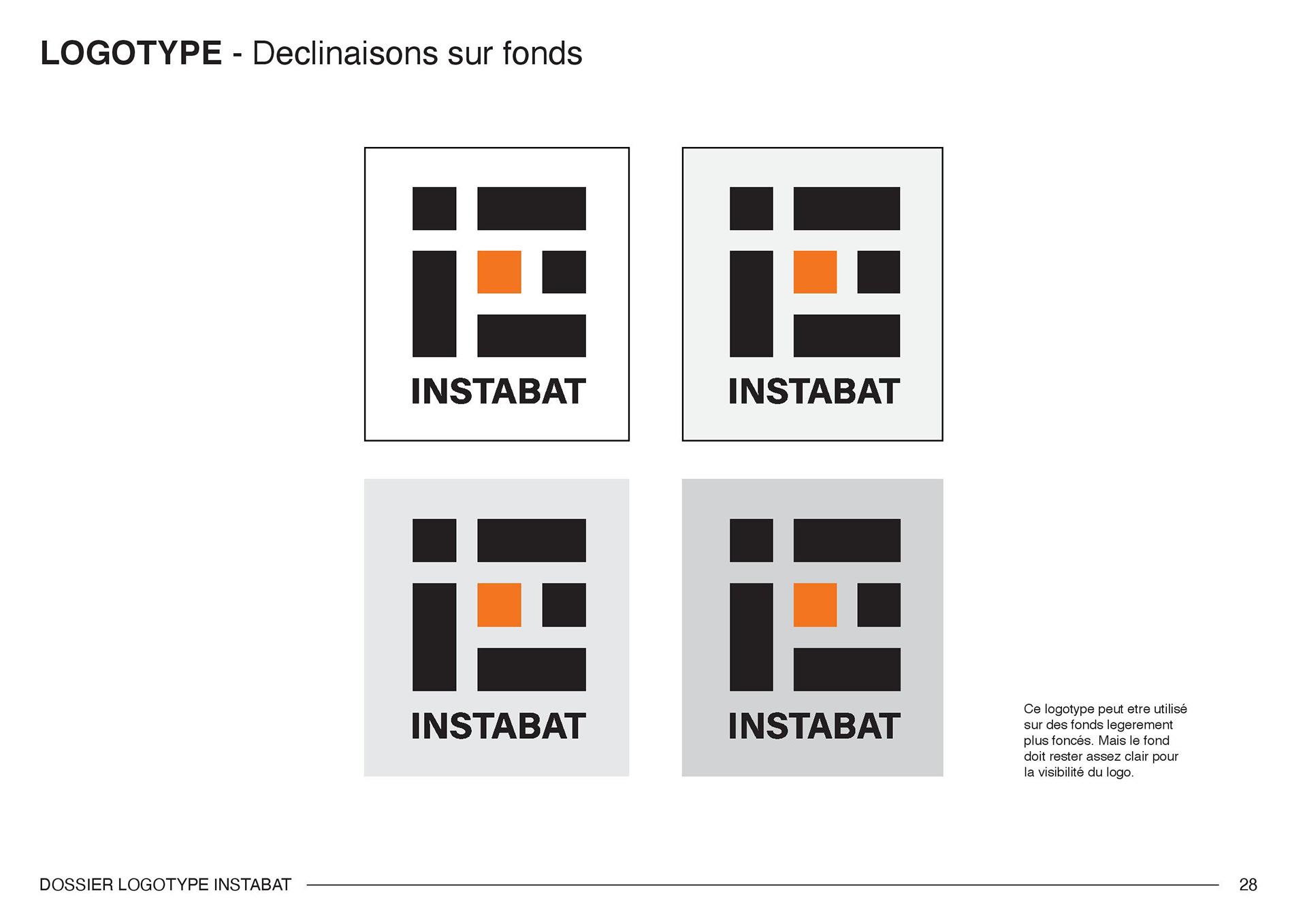 Déclinaisons sur différents fonds du logotype de l'entreprise Instabat. Declinations of the Instabat company logo on different backgrounds.