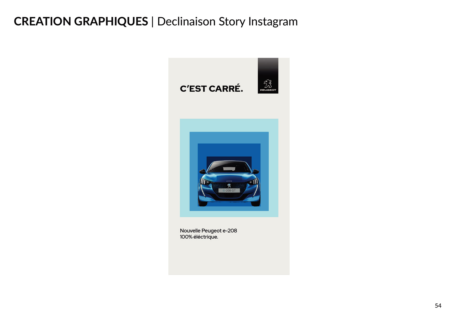 Story Instagram pour la campagne de communication de la Peugeot e-208 100% électrique. Instagram story for the communication campaign of the 100% electric Peugeot e-208.