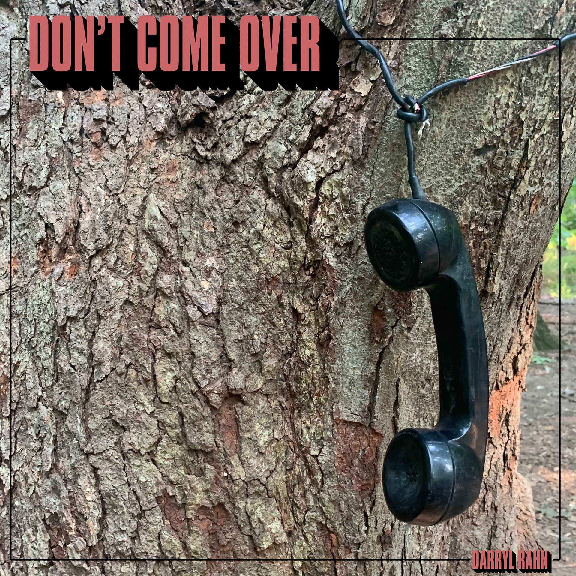 Single art for "Don't Come Over". Photo by Darryl Rahn.