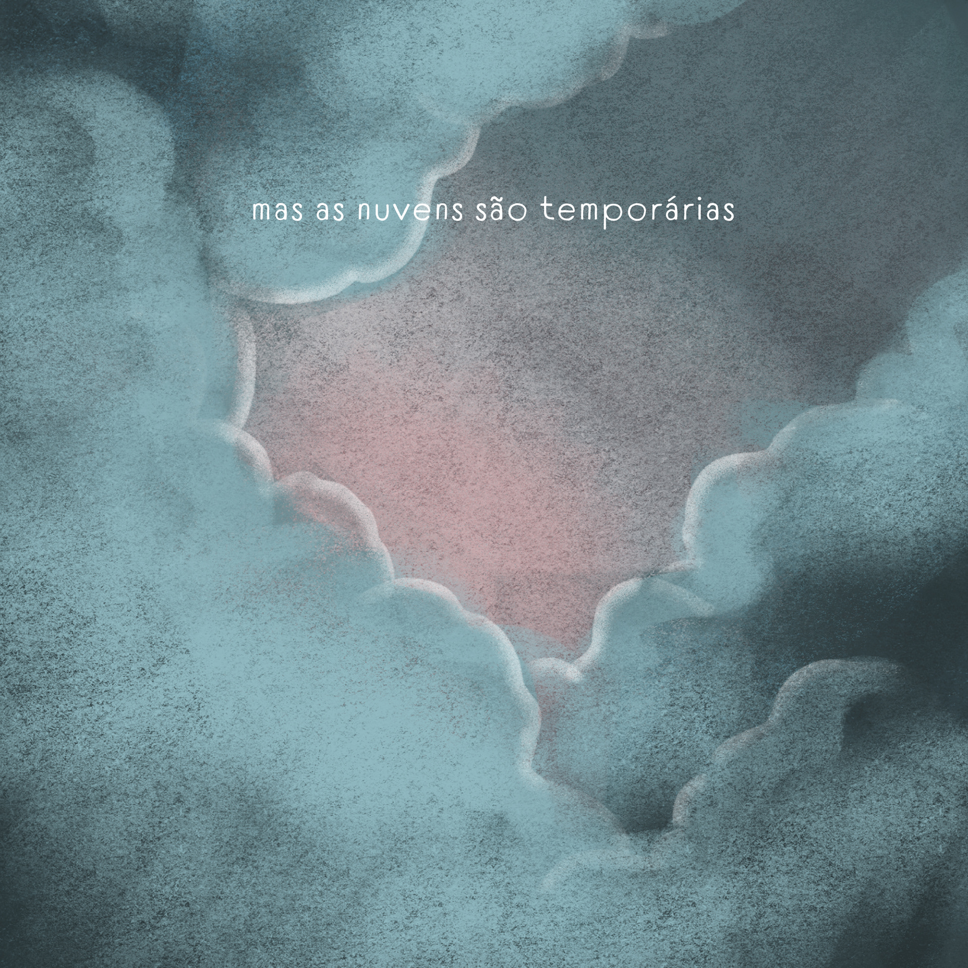 3. mas as nuvens são temporárias
