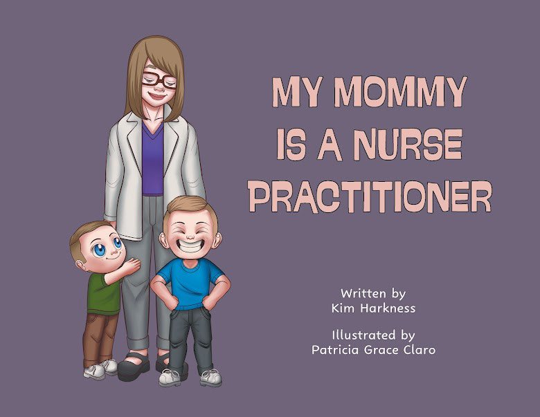 My Mommy is a Nurse Practitioner by Kim Harkness