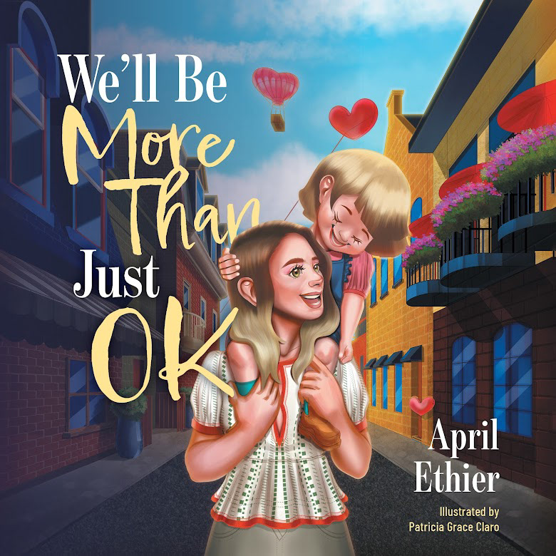 We'll Be More Than Just OK by April Ethier