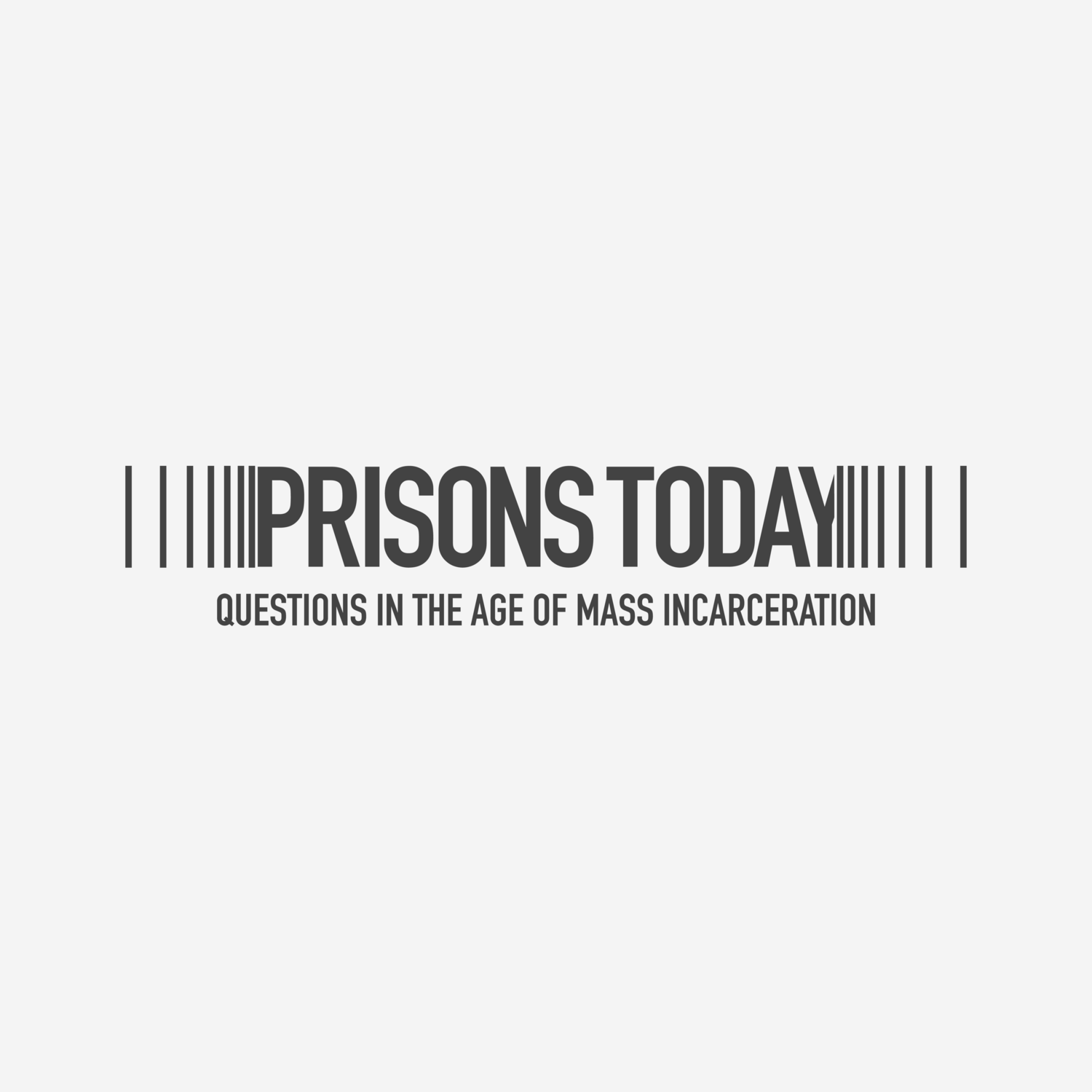 This title, "Prisons Today: Questions in the Age of Mass Incarceration" is all about space closing in on itself. The letters are kerned very tightly and lines on either side move closer together as they go inward, crowding the words. The title is set in a dark gray on a gray-white background.