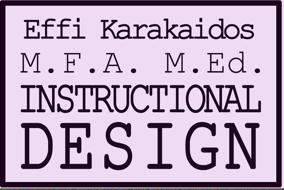 Effi Karakaidos MFA MEd Instructional Design Portfolio