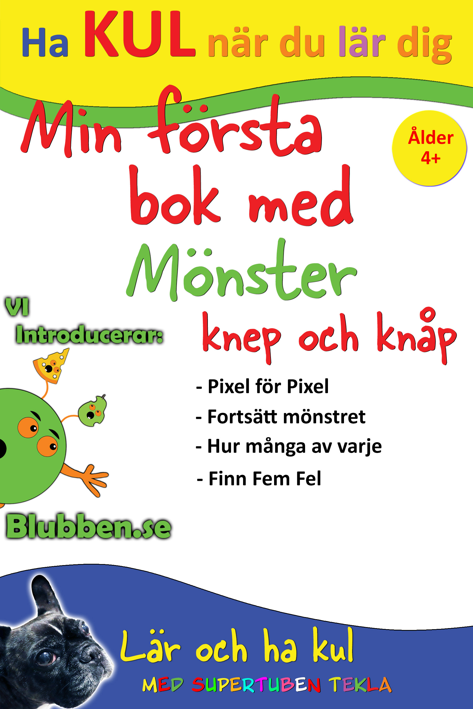 Min Första bok med Mönster, knep och knåp : Med Supertuben Tekla