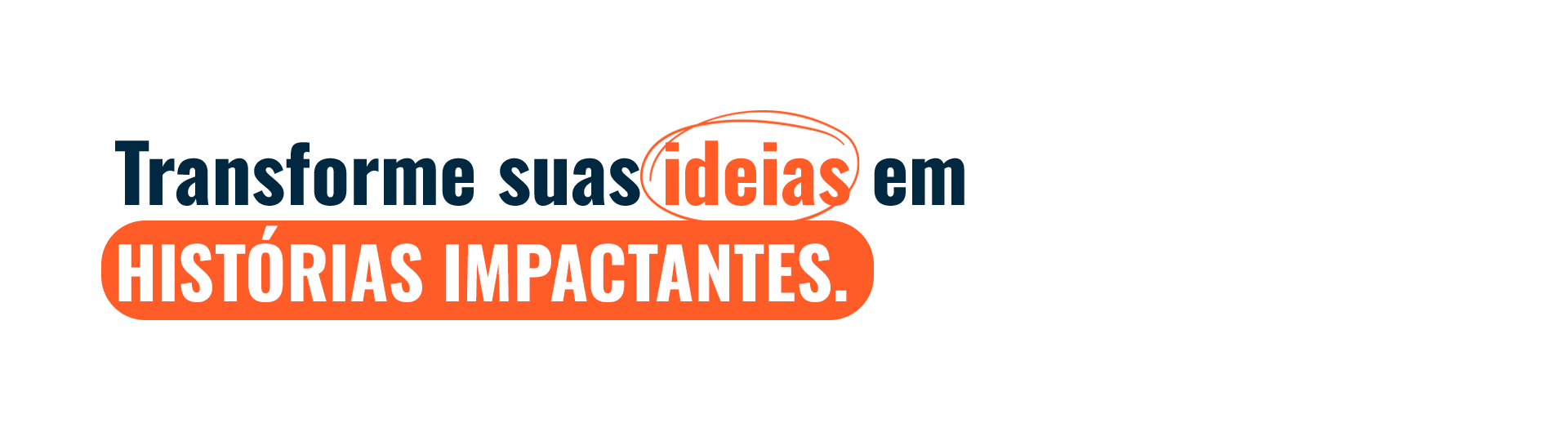 Transforme suas ideias em HISTÓRIAS IMPACTANTES.  O ERICK EDITA.