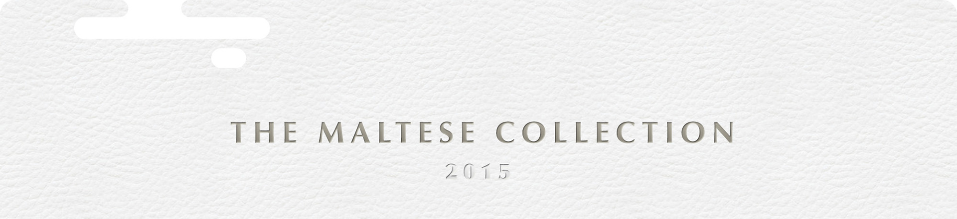 The Pandora Maltese Collection 2015