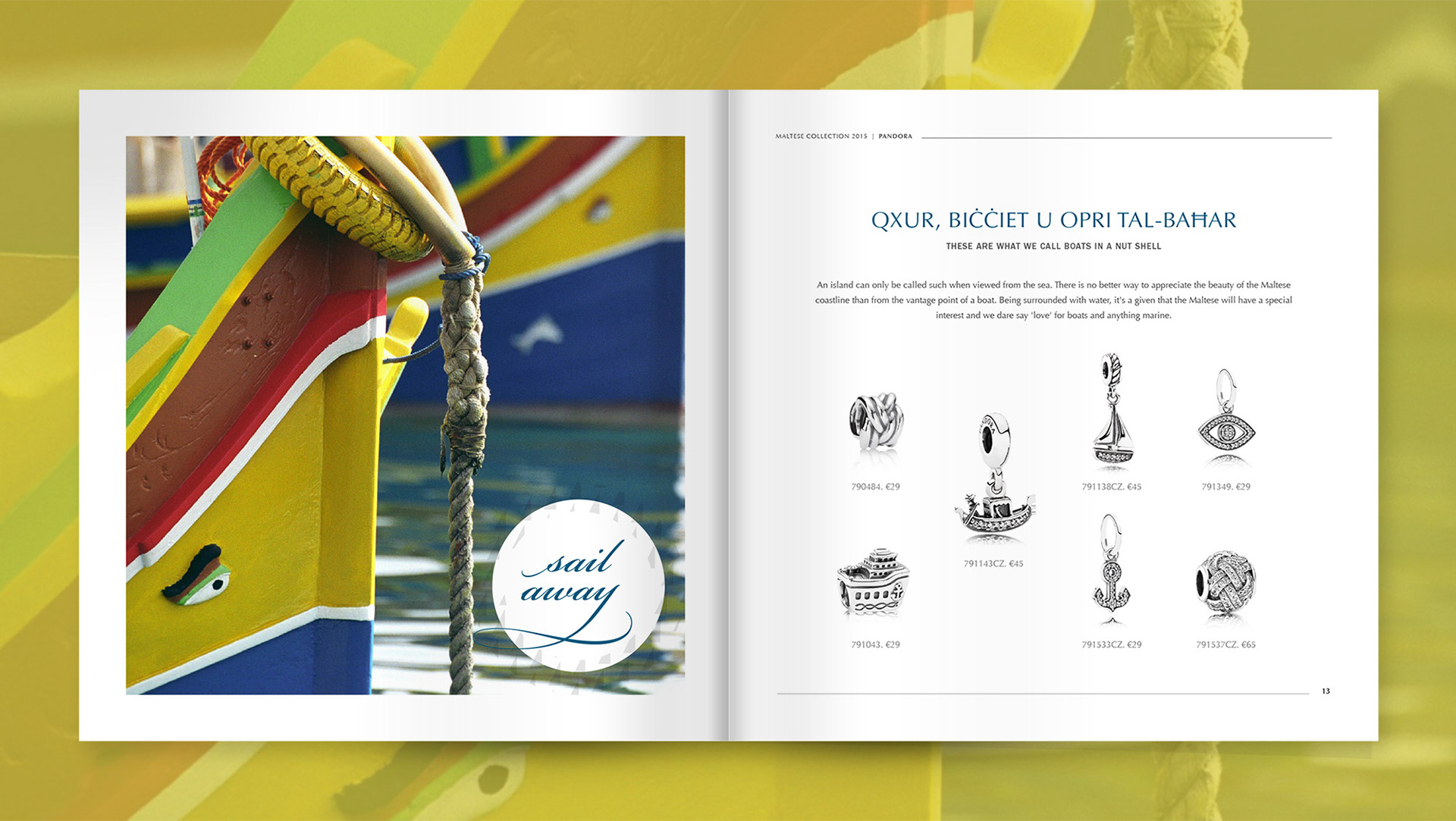 The Pandora. Maltese Collection. Sail away. Local fishing tradition. Qxur, Bicciet u Opri tal-Bahar - These are what boats are called in Maltese.