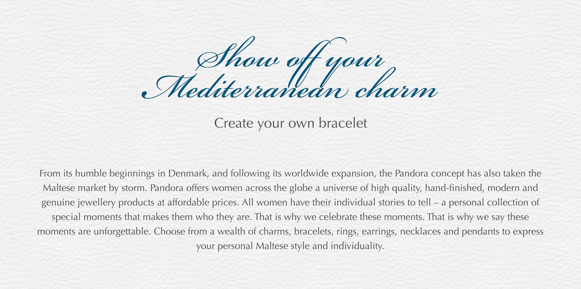 Show off your Mediterranean charm. Create your own bracelet.