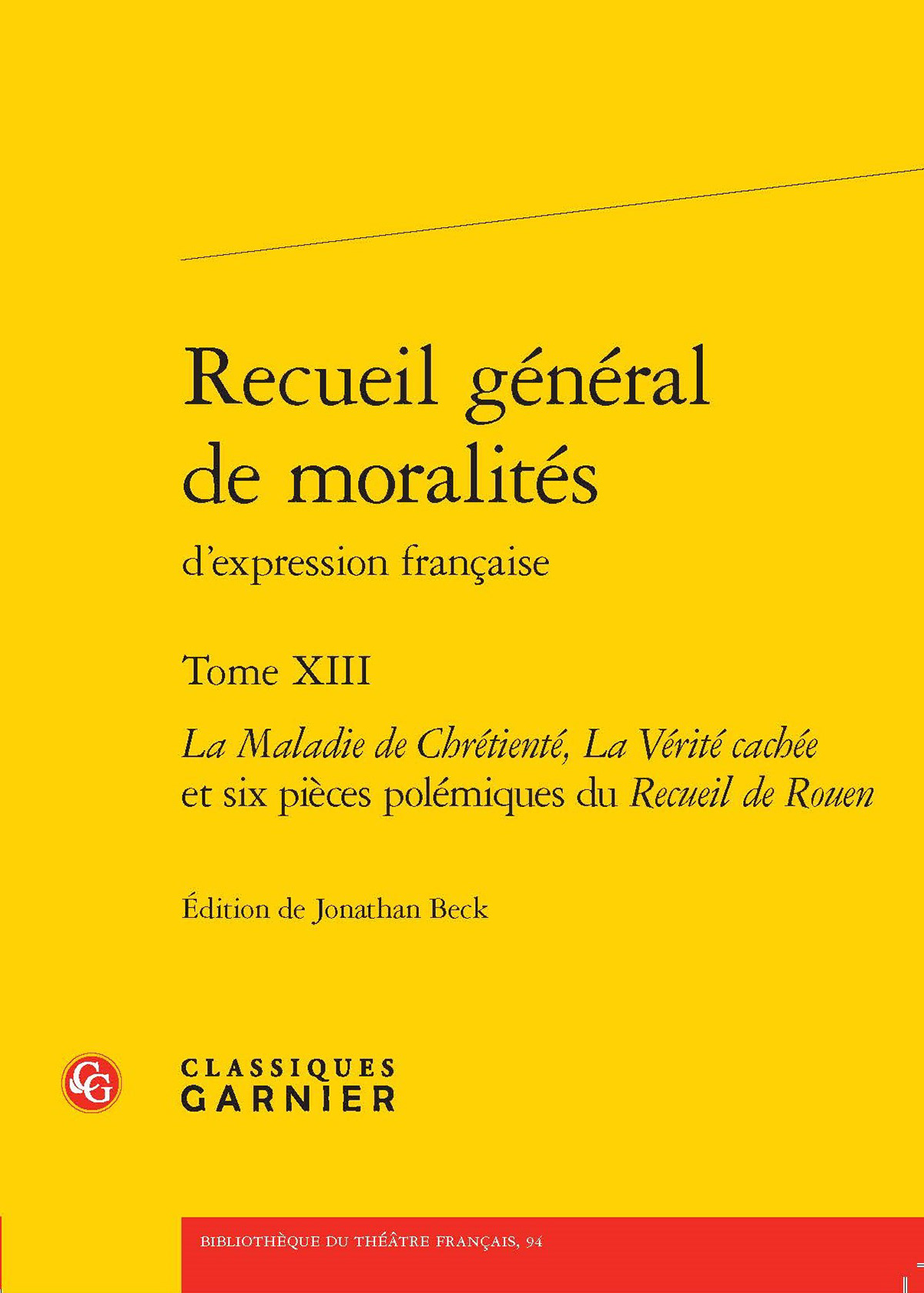 Jonathan Beck, éd., La Maladie de Chrétienté, La Vérité cachée et six pièces polémiques du recueil de Rouen.