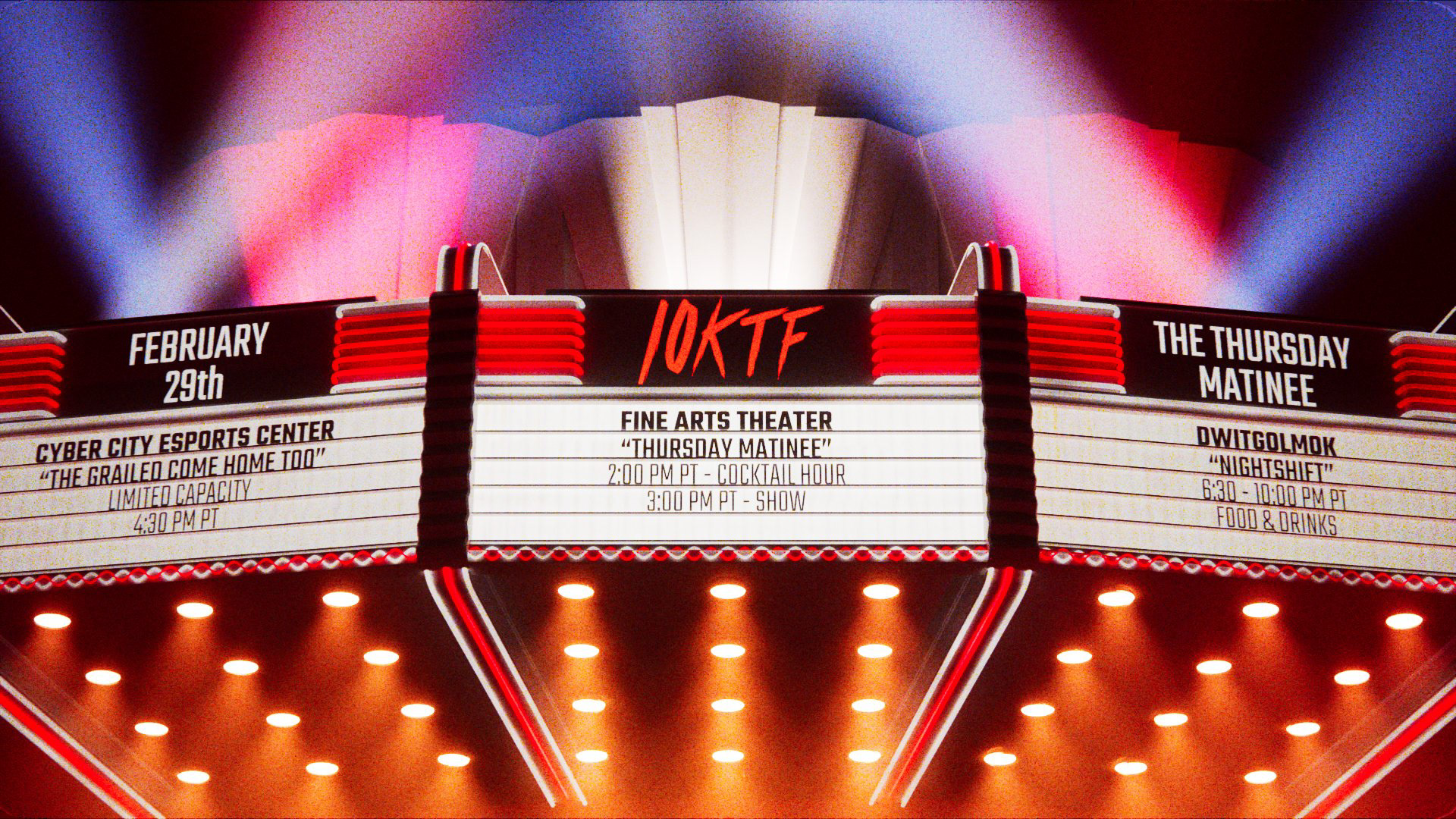 Marquee at the Fine Arts Theatre listing February 29th, 10KTF, The Thursday Matinee and events at Cyber City Esports Center