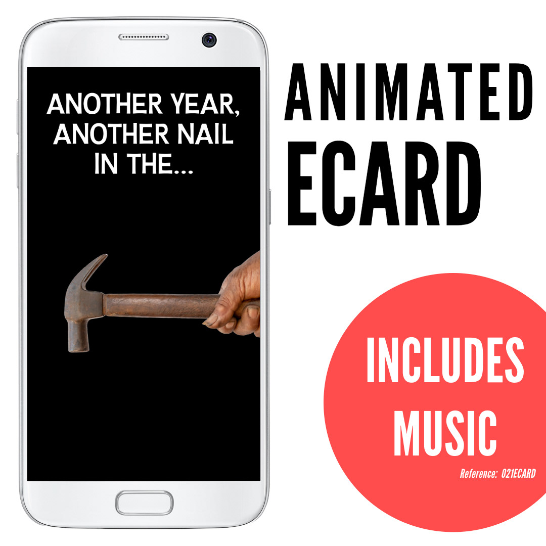 image of phone displaying man’s hand holding old worn hammer with text Another year another nail in the…, silly funny birthday ecard, animated ecard with music, ref: 021ECARD