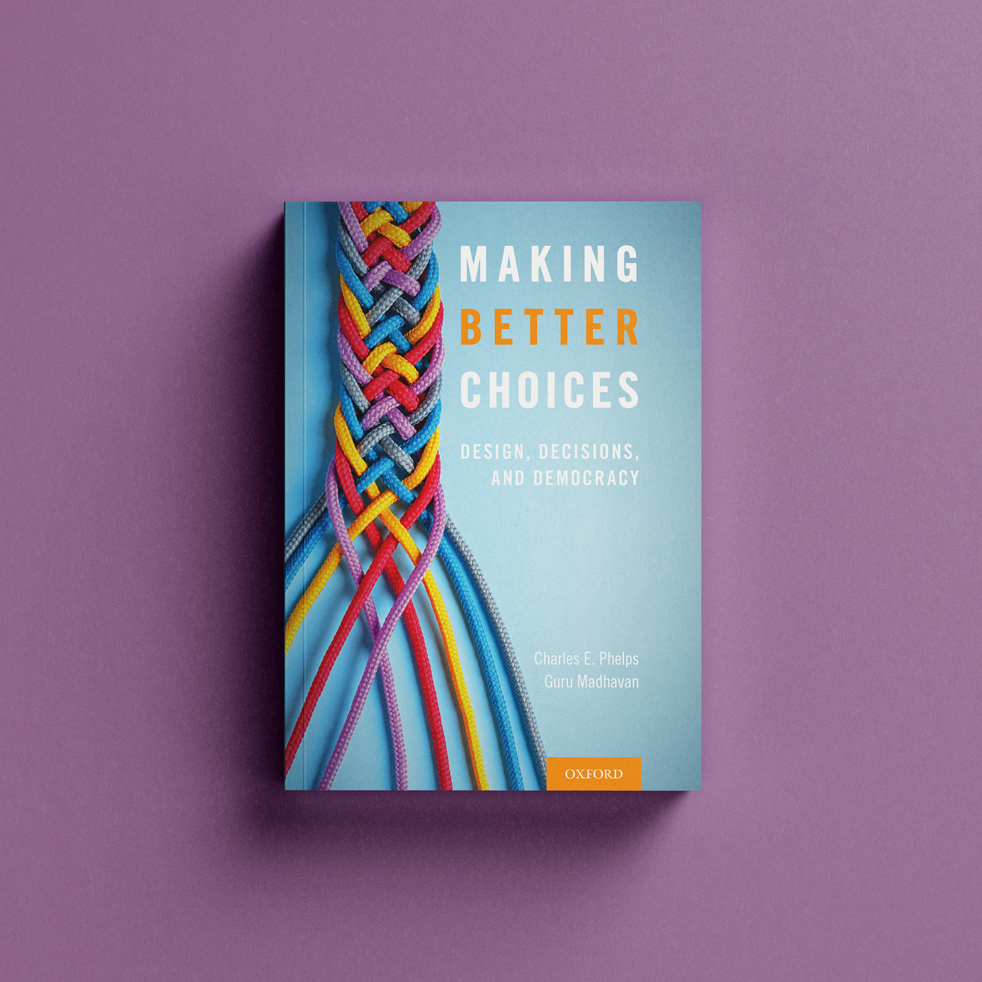 Making Better Choices by Charles E. Phelps and Guru Madhavan