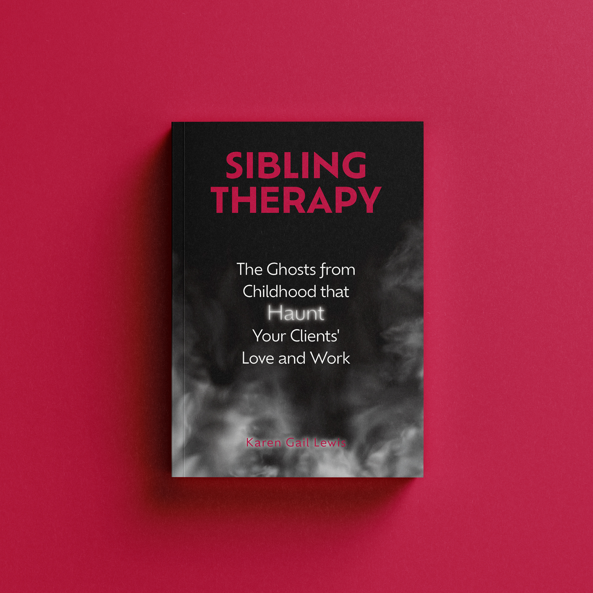 Sibling Therapy by Karen Gail Lewis