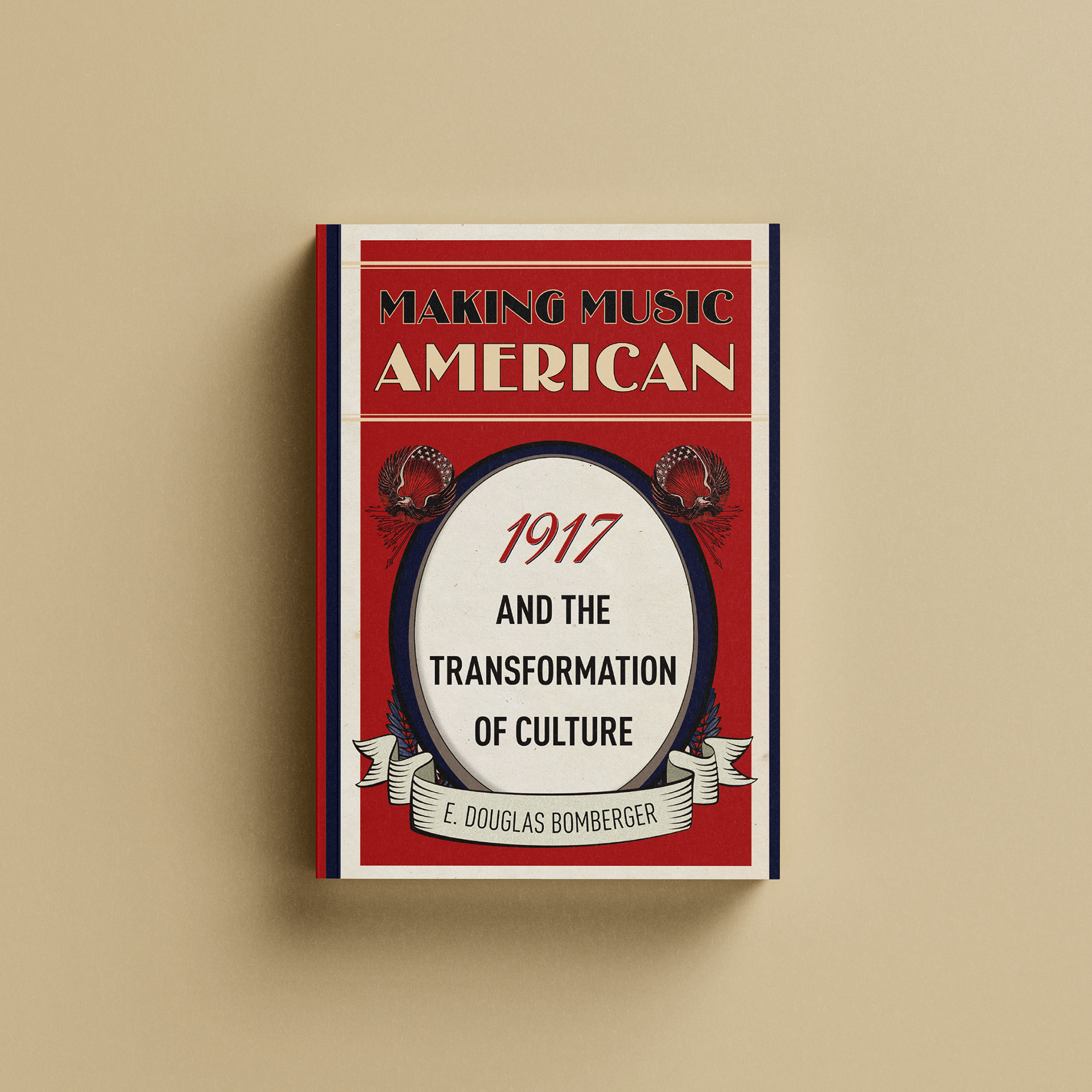 Making Music American by E. Douglas Bomberger