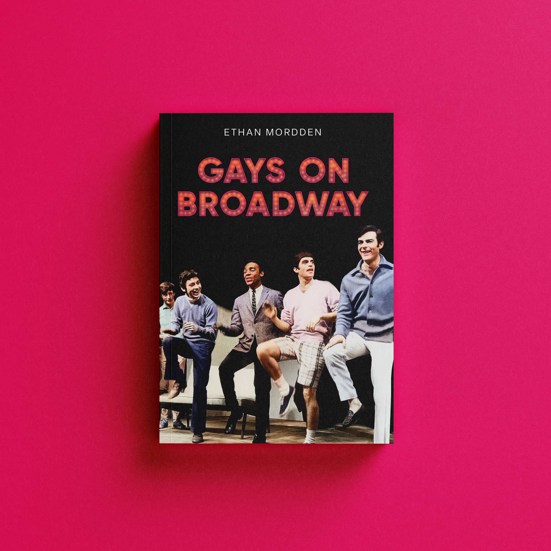 Gays on Broadway by Ethan Mordden
