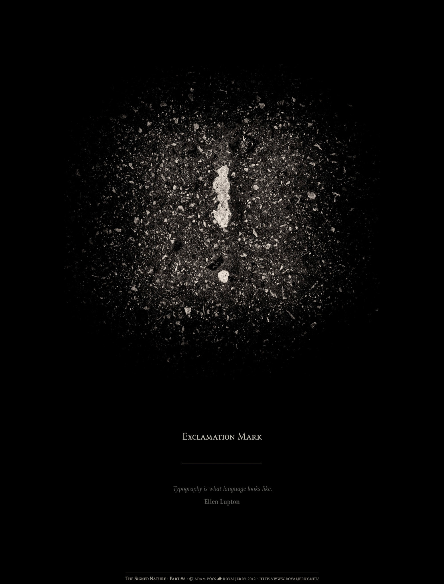 EXCLAMATION MARK [U+0021]. Part of project “The Signed Nature” [RJ 0036+]: Typographic poster designs with photos of letters.