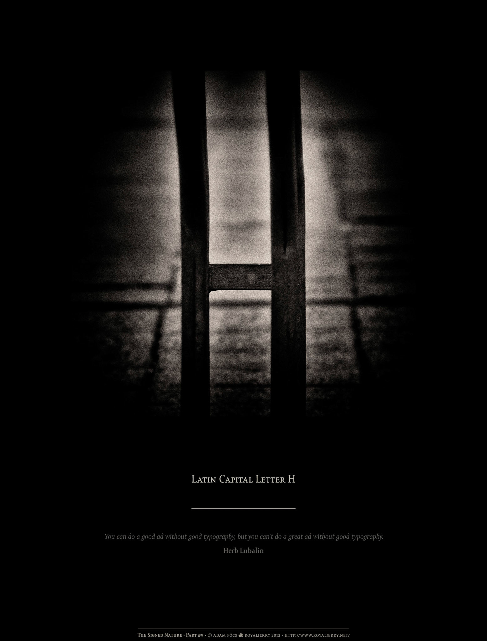 LATIN CAPITAL LETTER H [U+0048]. Part of project “The Signed Nature” [RJ 0036+]: Typographic poster designs with photos of letters.