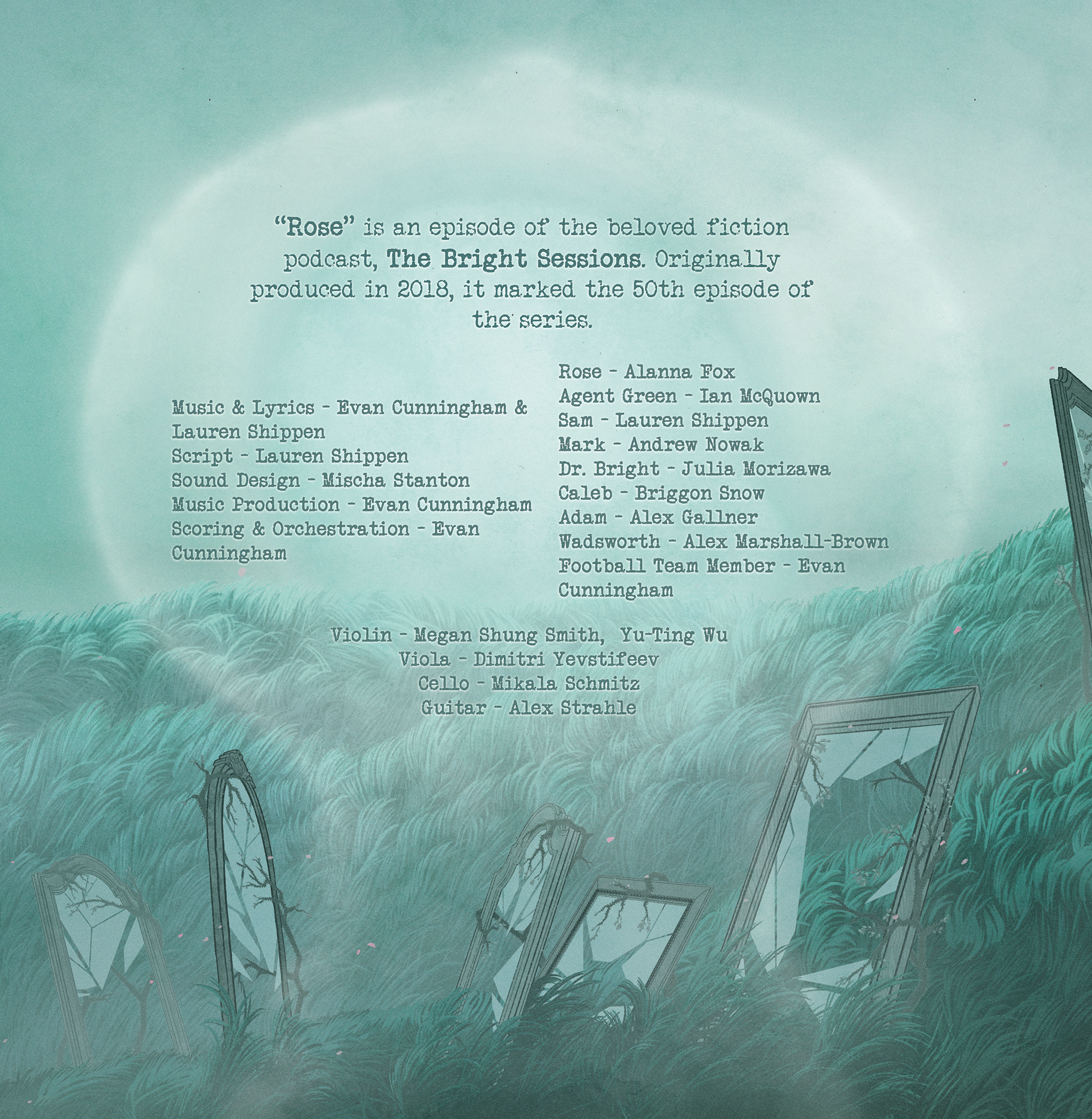 The back cover of the TBS Vinyl. It is a wrap around image from the front; dreamy grey/green grass hills disappearing into the fog, broken mirror frames scattered throughout. There is a light impression of the TBS lightbulb logo under the text. The text reads: "Rose is an episode of the beloved fiction podcast, The Bright Sessions. Originally produced in 2018, it marked the 50th episode of the series." The rest of the text are the cast and musician credits for the album.
