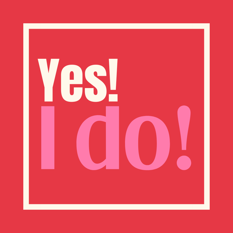 Text reads: Yes! I do!