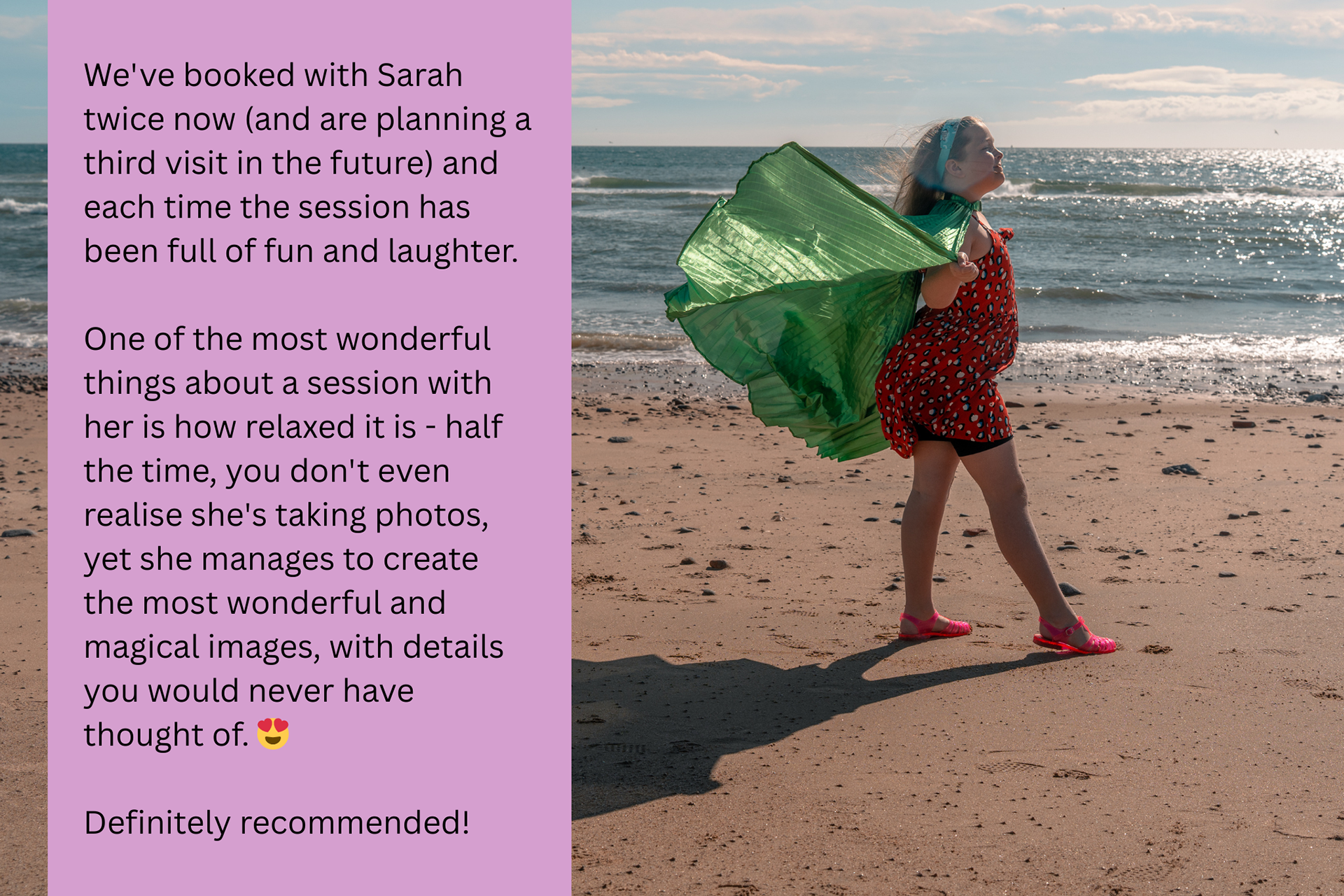 A young girl in a red sundress and green shiny cape stands on a windy beach during her family's Aberdeen photo shoot. The overlaid review text reads: We've booked with Sarah twice now (and are planning a third visit in the future) and each time the session has been full of fun and laughter. One of the most wonderful things about a session with her is how relaxed it is - half the time, you don't even realise she's taking photos, yet she manages to create the most wonderful and magical images, with details you would never have thought of. 😍 Definitely recommended!