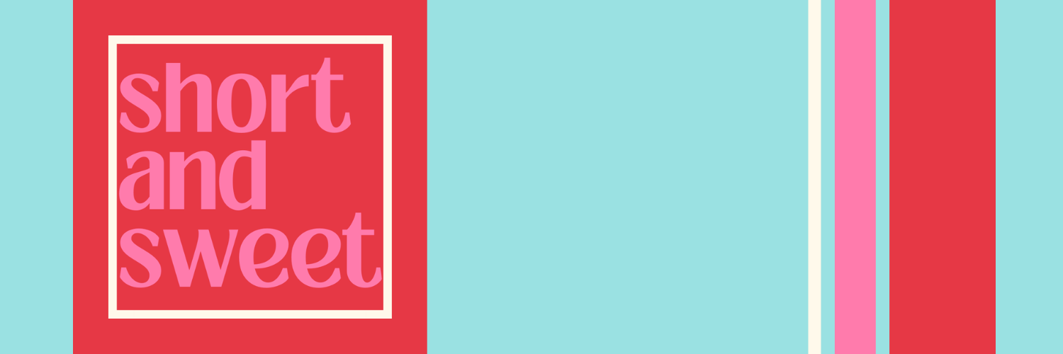 Text reads: Short and Sweet