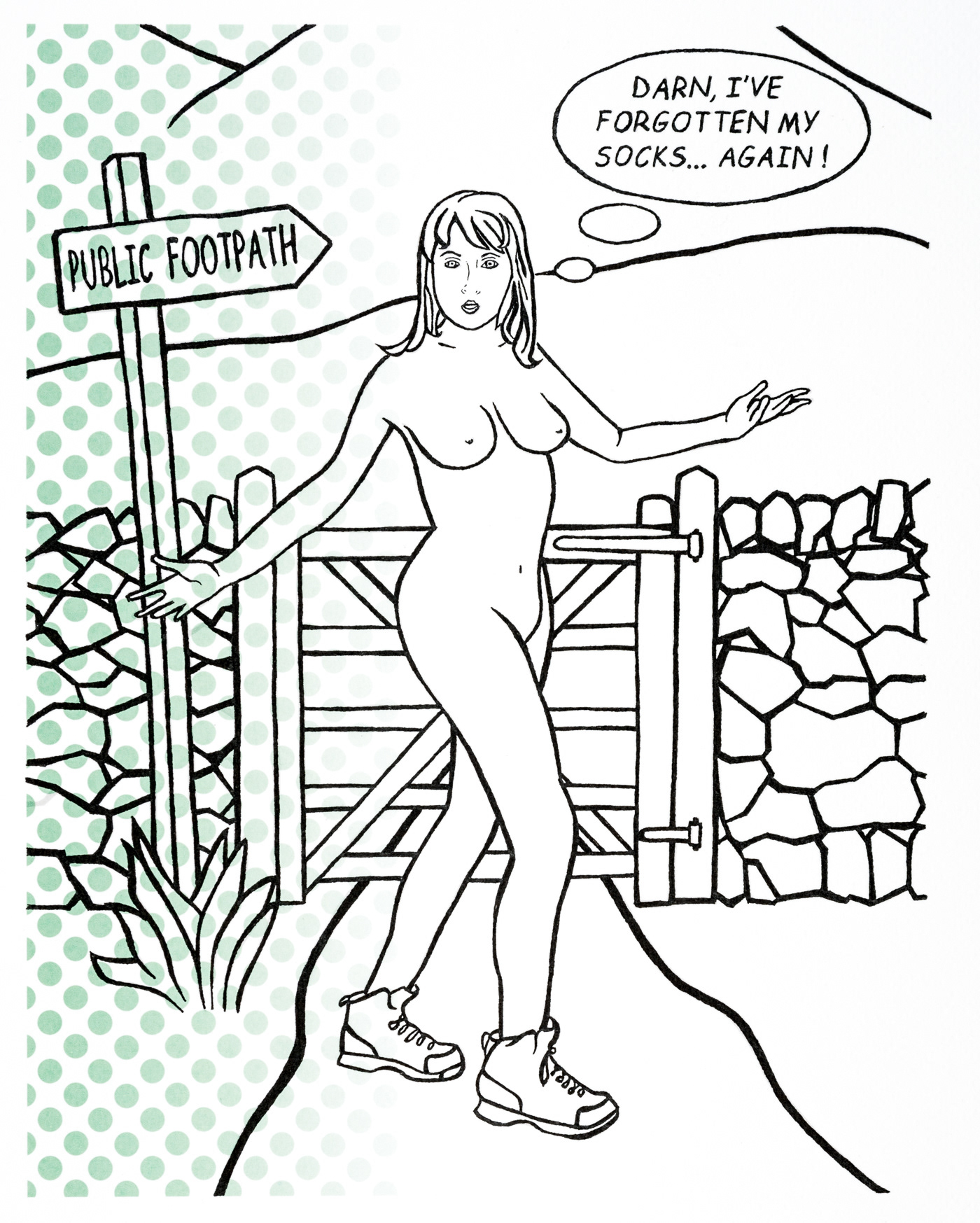 Pen and ink drawing of a naked female apart from walking boots, standing in front of a footpath sign and a gate in a dry stone wall, and exclaims Darn, I’ve forgotten my socks…again! Green dots to the left of the drawing in a grid inspired by Lichtenstein.