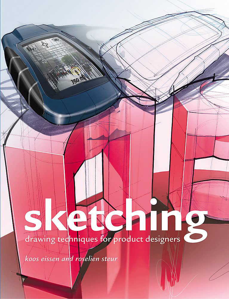 Sketching: Drawing techniques for product designers - Koos Eissen & Roselien Steur
