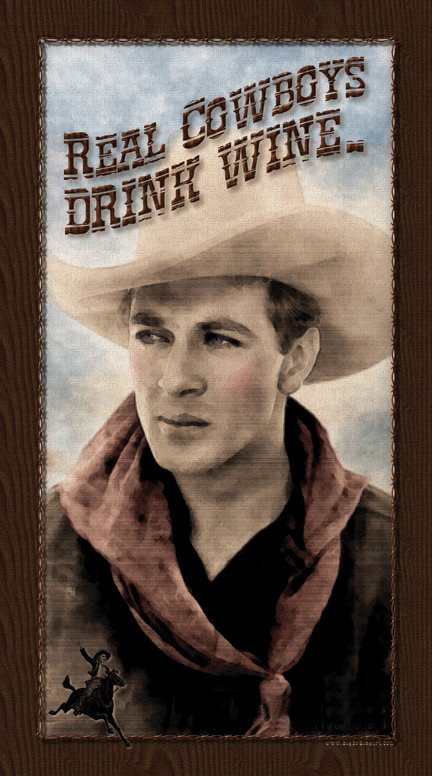 "Real Cowboys Drink Wine"