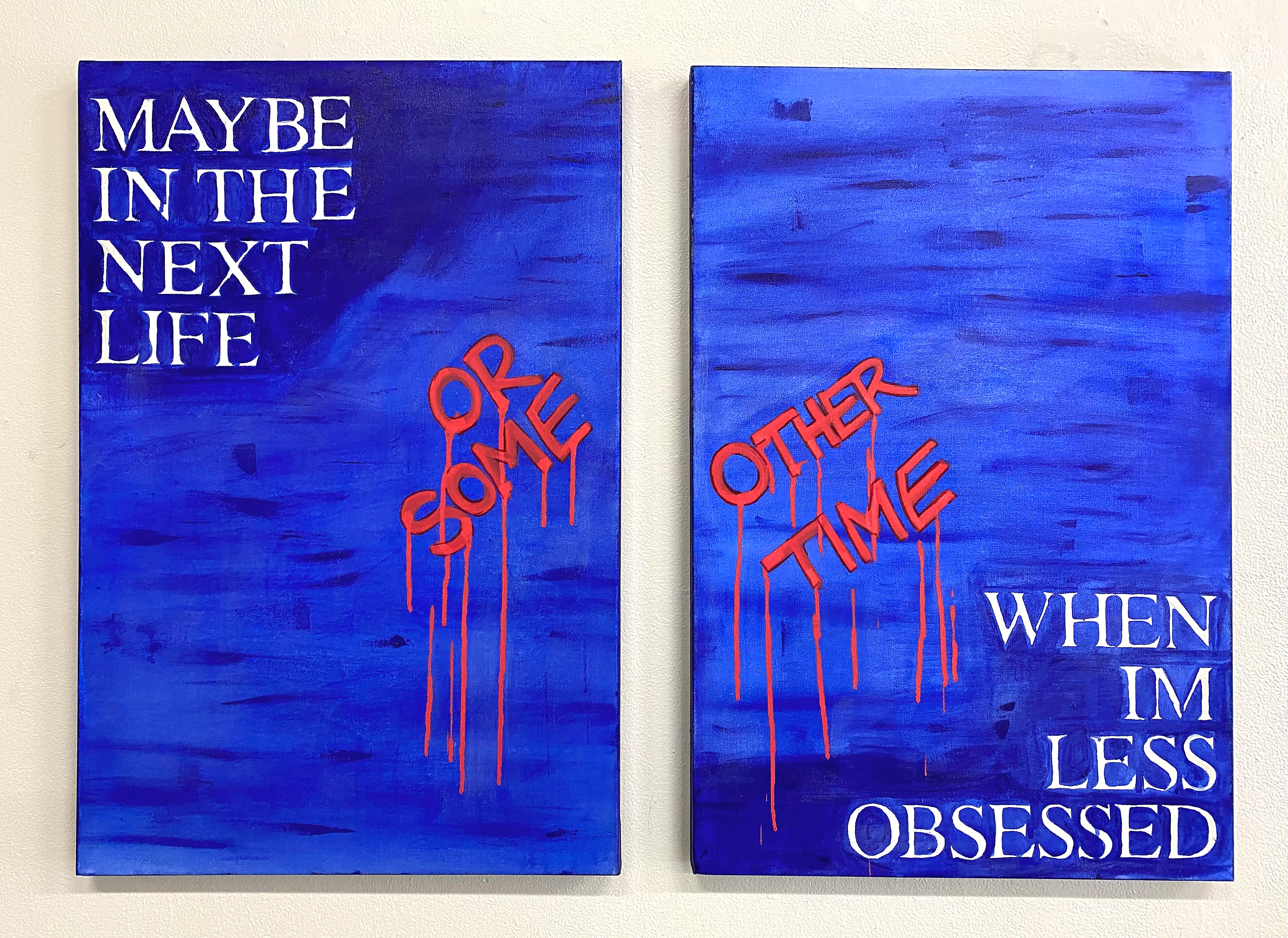 “Maybe in the next life or some other time I’m less obsessed.” - Acrylic on canvases - 36 x 40 inches - 2021 