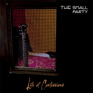 Life of Confessions by The Small Party