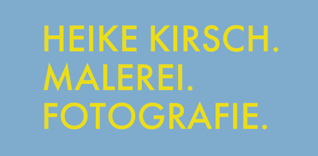 heike kirsch. malerei. fotografie.