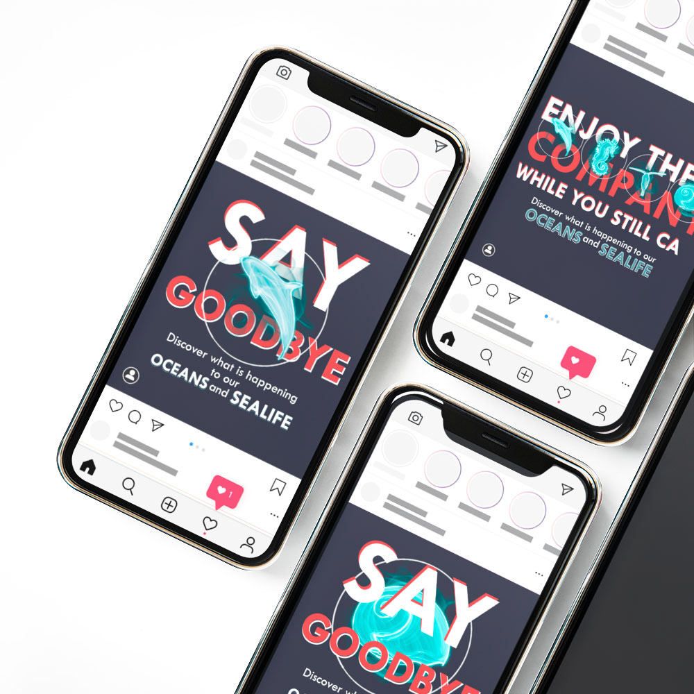 Three phones on a forty-five degree angle are positioned on a white background. All three phones on screen show different Instagram posts with a familiar theme. Saying goodbye to ocean life and understanding how you can learn or help prevent it is the primary message of these ads. One screen has a dolphin, another a shell, and the last a combination of seahorse, dolphin, shell, and shrimp. A deep blue background is used, while red and white are used for the primary title of "Say Goodbye".