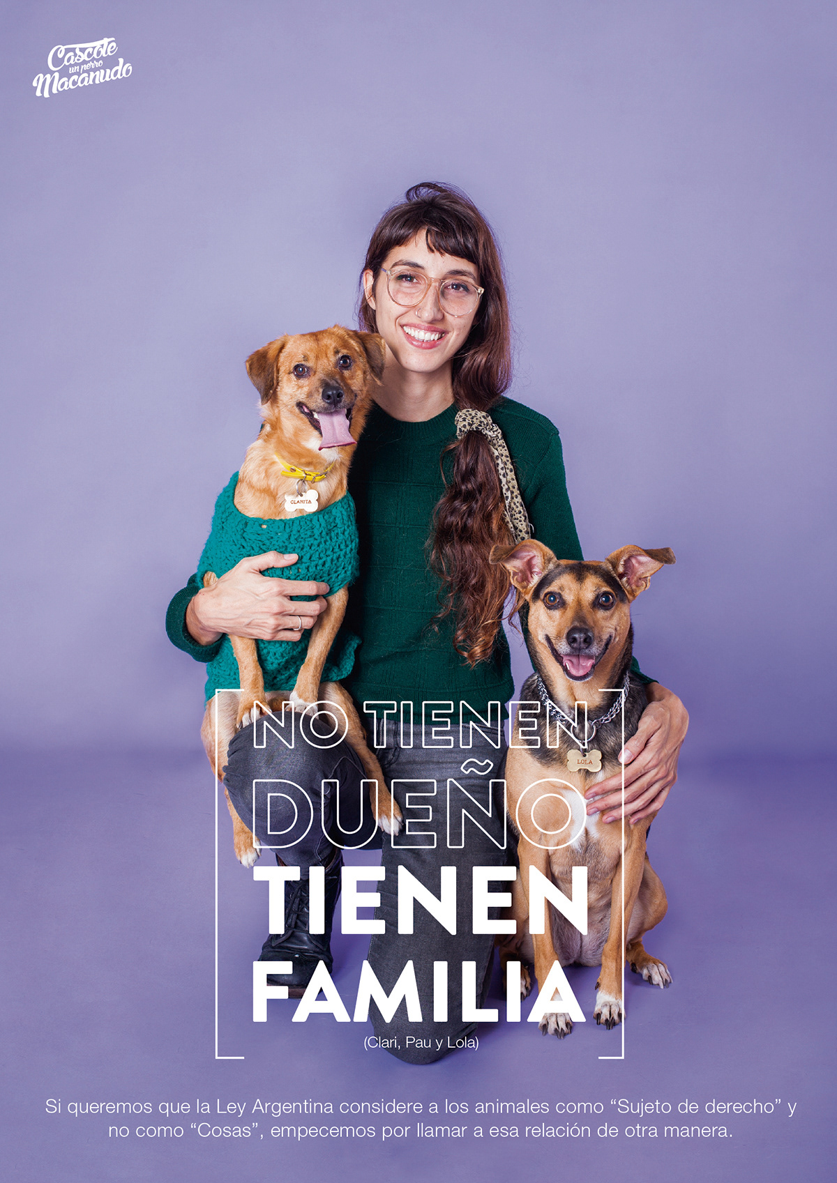 “Tiene familia”. una campaña gráfica que propone que si queremos que la Ley Argentina considere a los animales como “Sujeto de derecho” y no como “cosas”, primero debemos empezar a llamar a la relación que tenemos con ellos de otra manera.