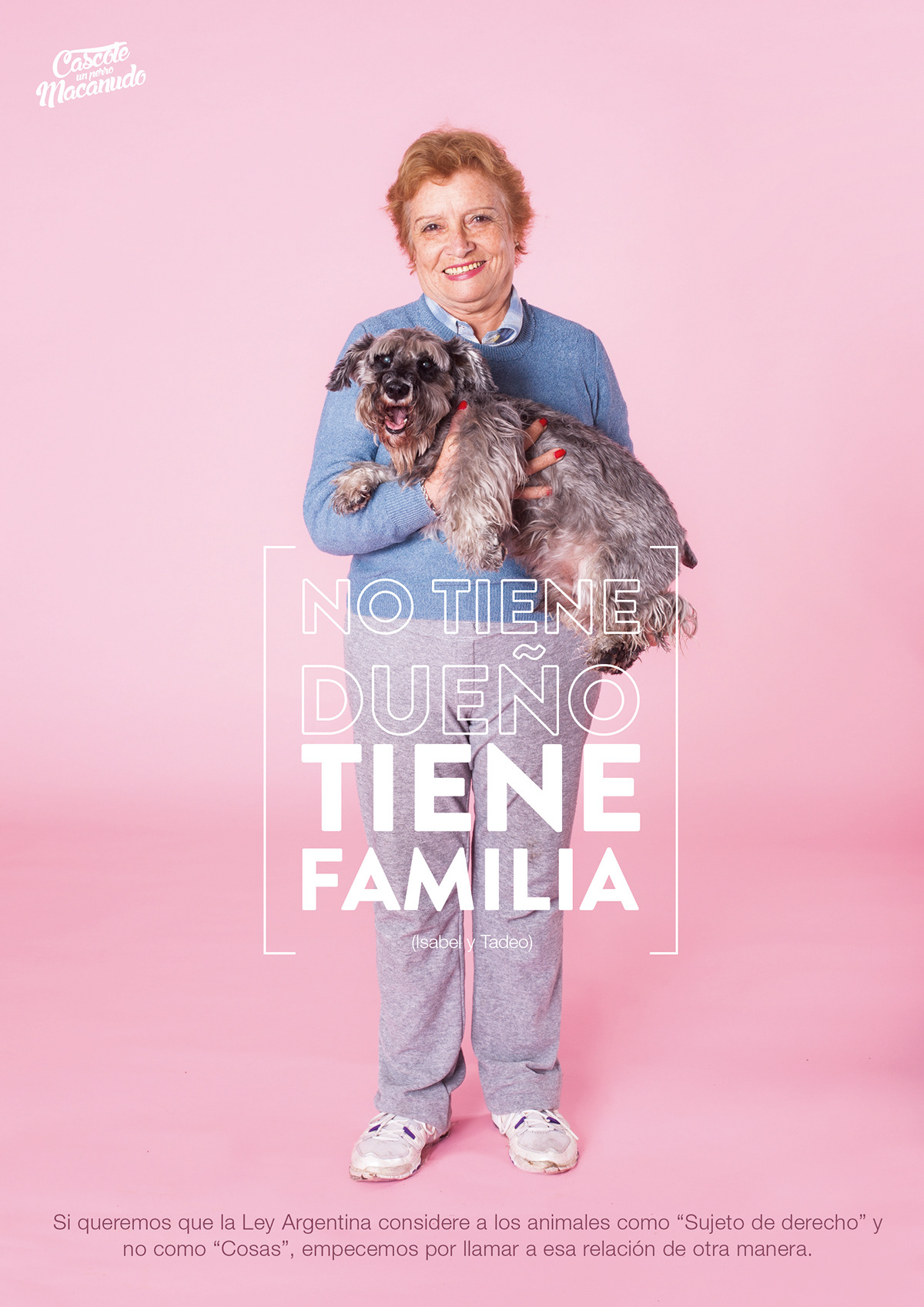 “Tiene familia”. una campaña gráfica que propone que si queremos que la Ley Argentina considere a los animales como “Sujeto de derecho” y no como “cosas”, primero debemos empezar a llamar a la relación que tenemos con ellos de otra manera.