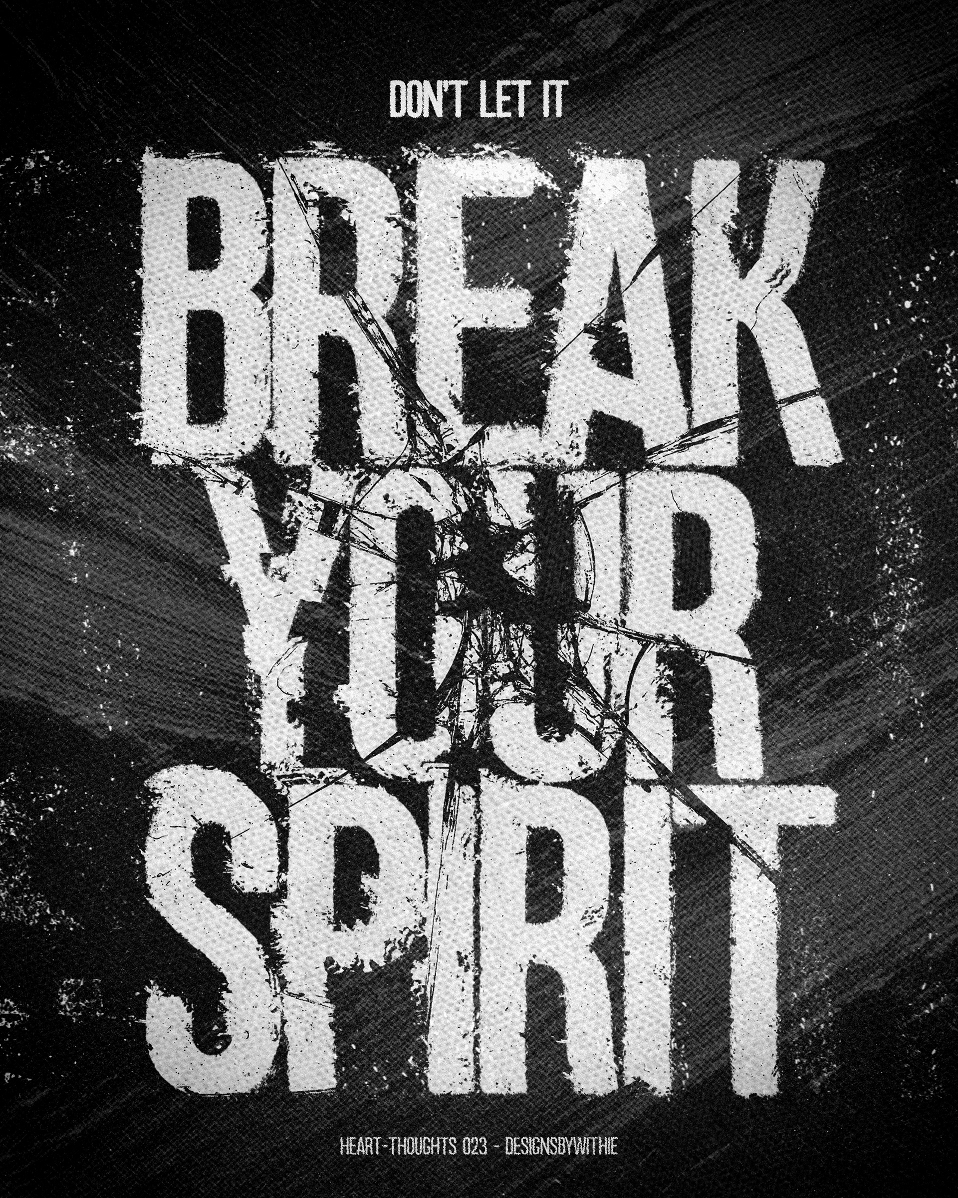Heart-Thoughts 023 "Don't Let It Break Your Spirit"