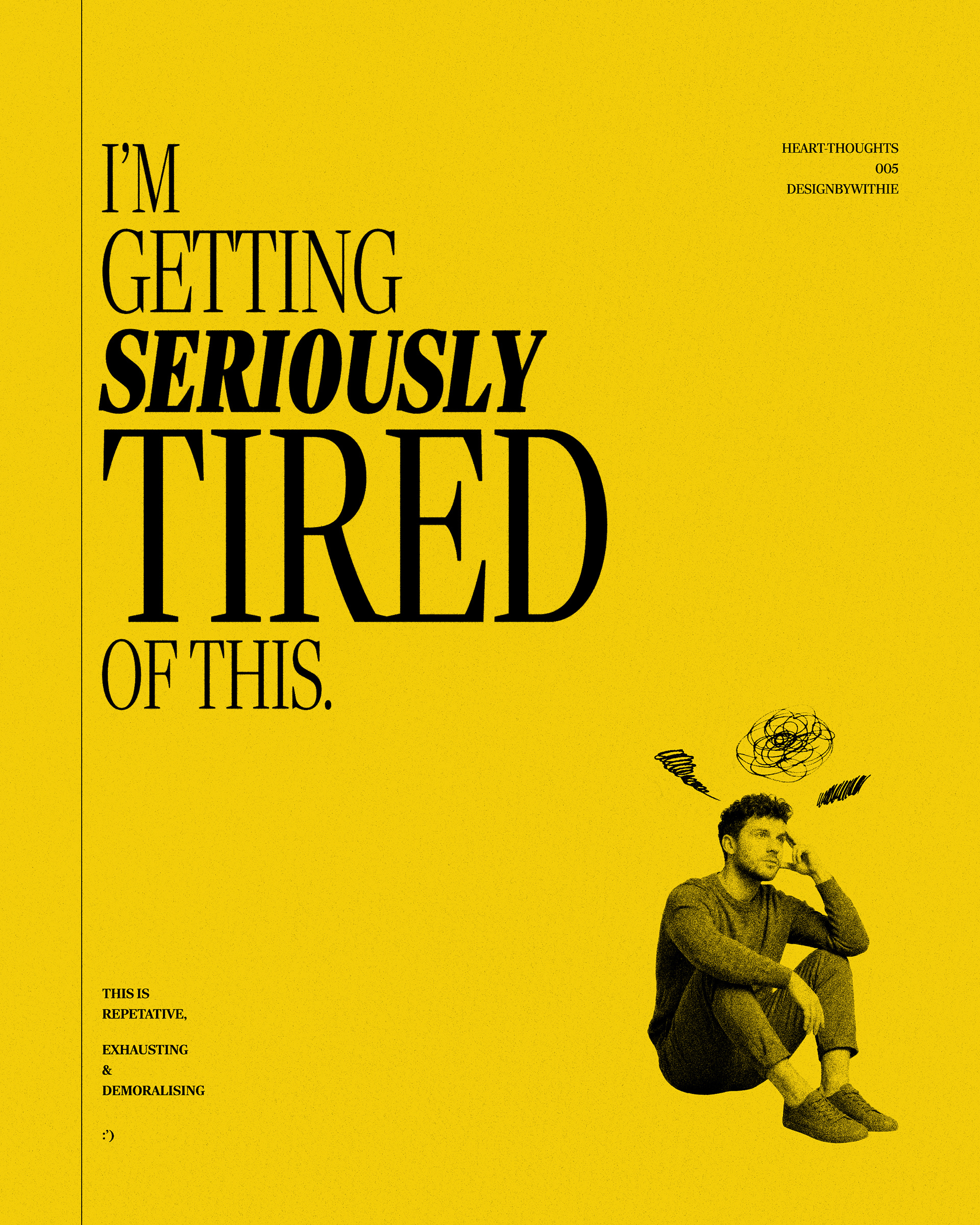 Heart-Thoughts 005 "I'm Getting Seriously Tired Of This"