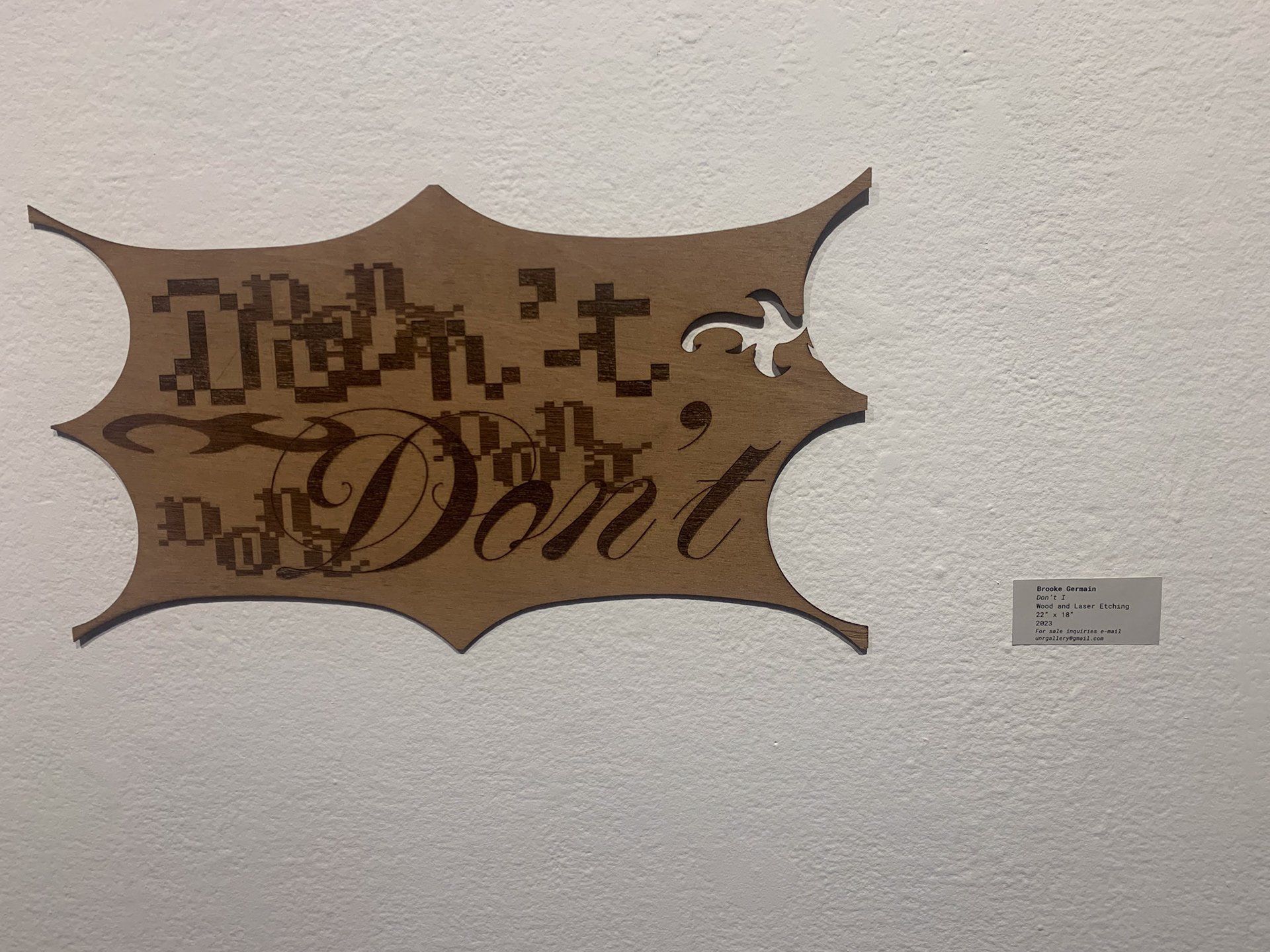"Don't 1" (2023) Laser etching and wood. This piece was displayed at the Future Perfect Show at McNamara Gallery in Reno, NV.
