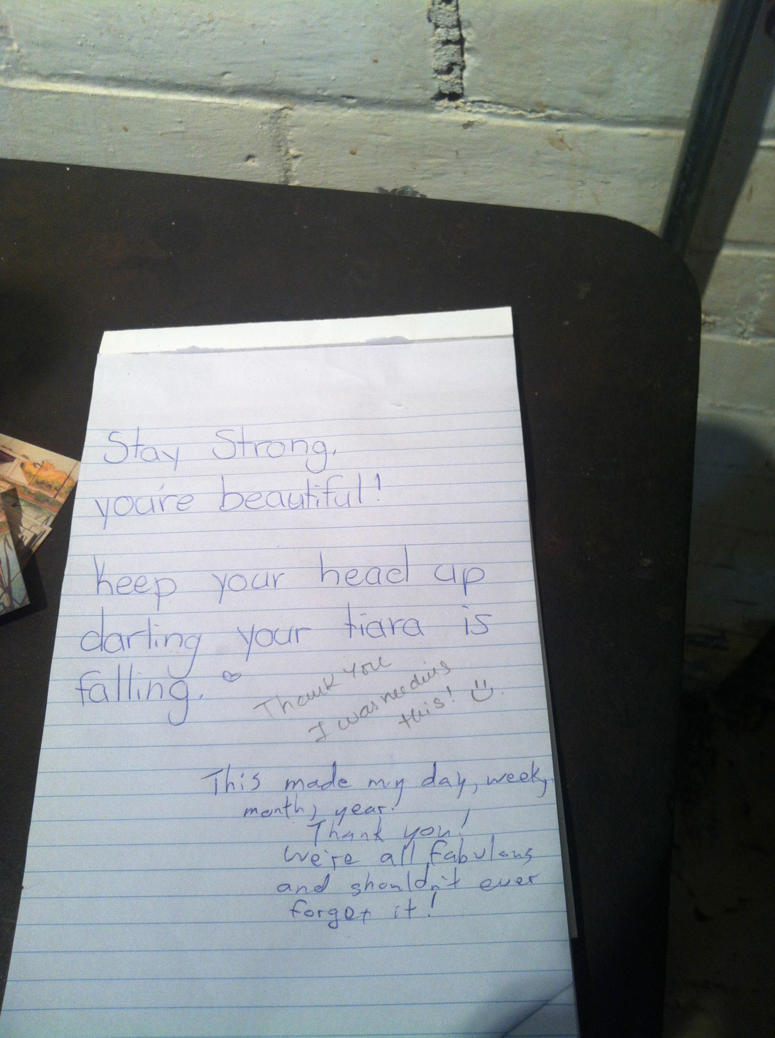 "Keep your head up darling, your tiara is falling!" Notepad I spotted at a coffee shop - the sweetest dialogue ever!