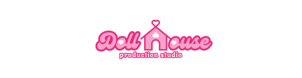 DollHouse Production Studio 