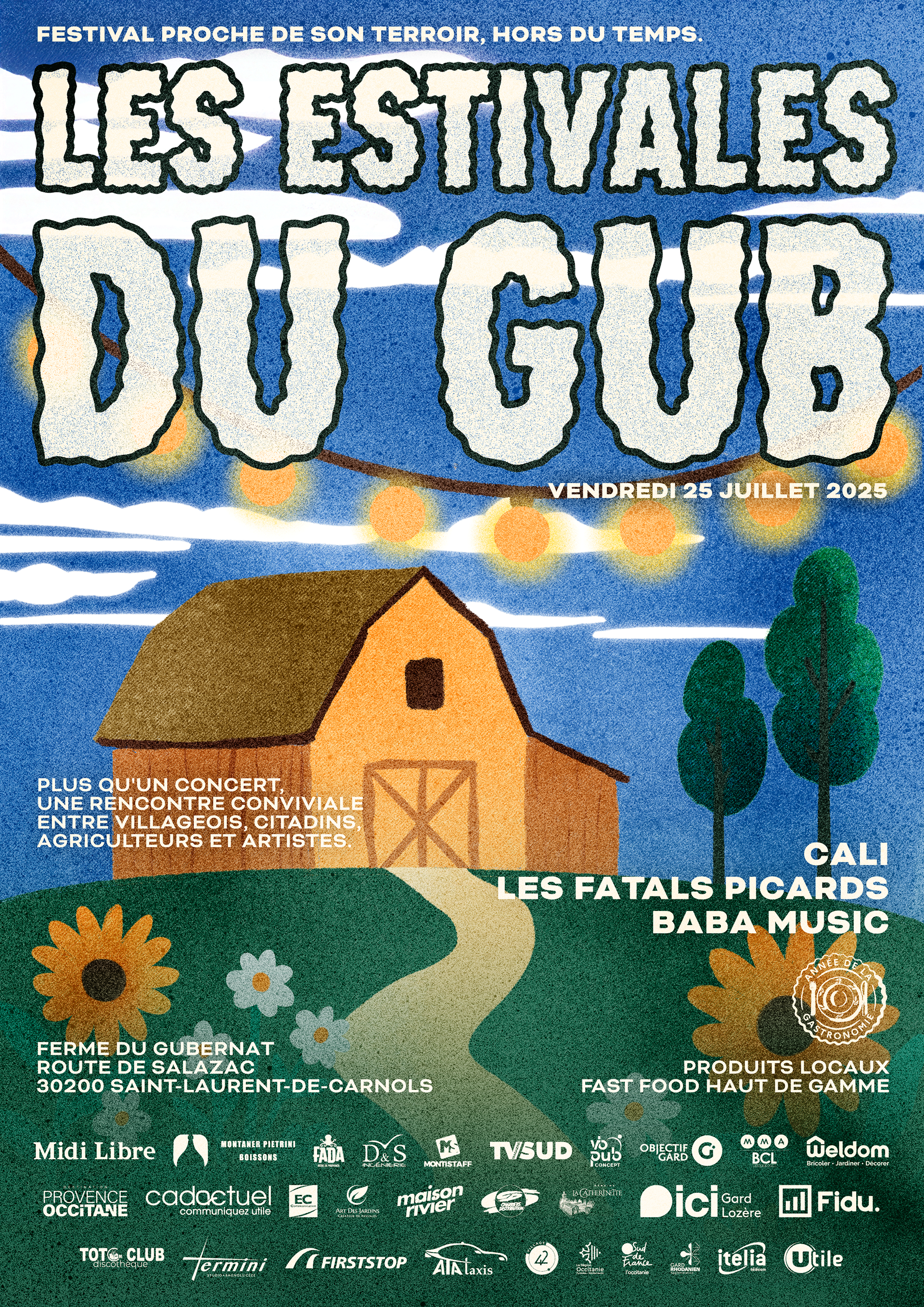 #Jour2 #Gub Affiche pour Les Estivales du Gub, un festival à la Ferme du Gubernat qui propose une rencontre conviviale entre villageois, citadins, agriculteurs et artistes, avec concerts (Cali, Les Fatals Picards, Baba Music) et produits du terroir.